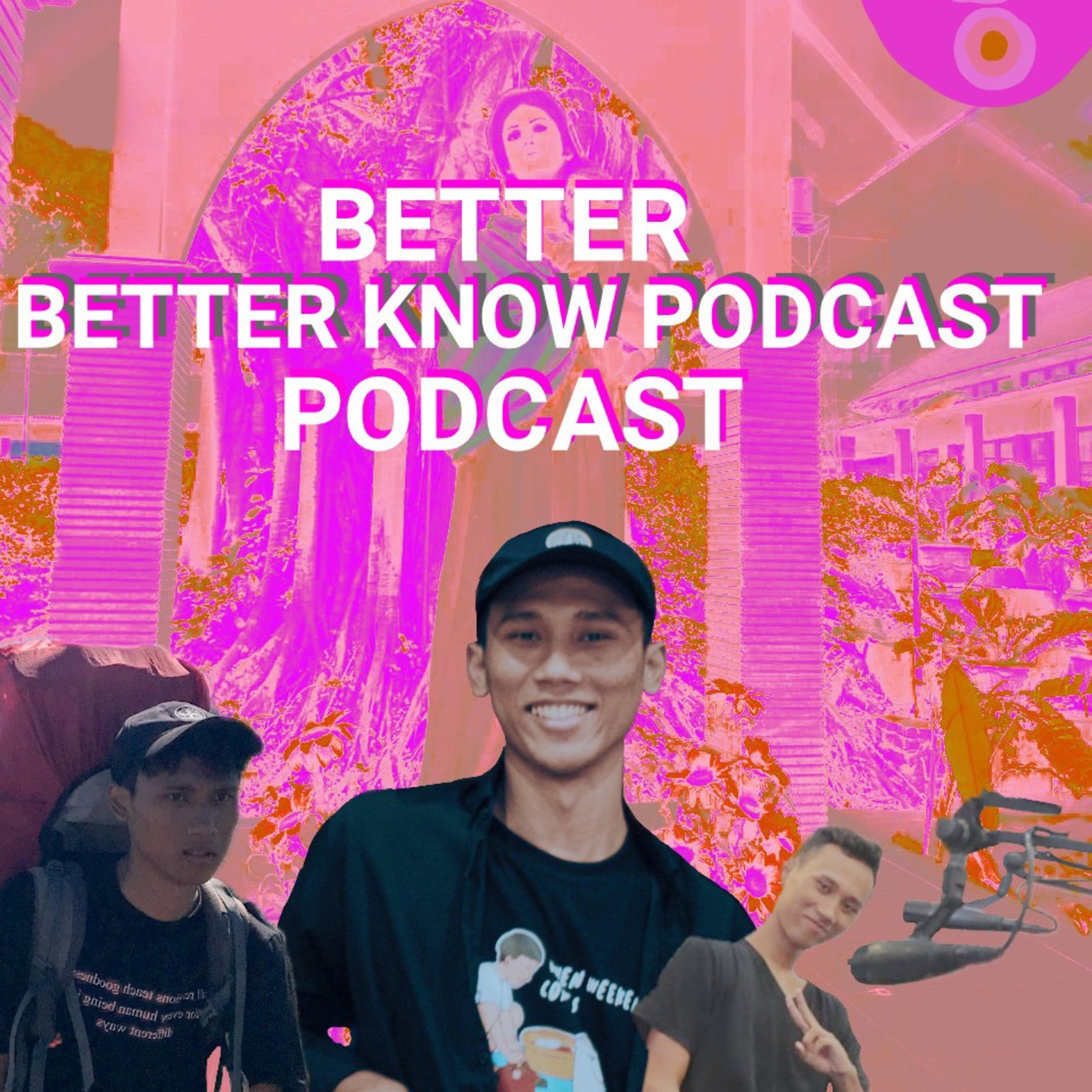 BETTER KNOW PODCAST