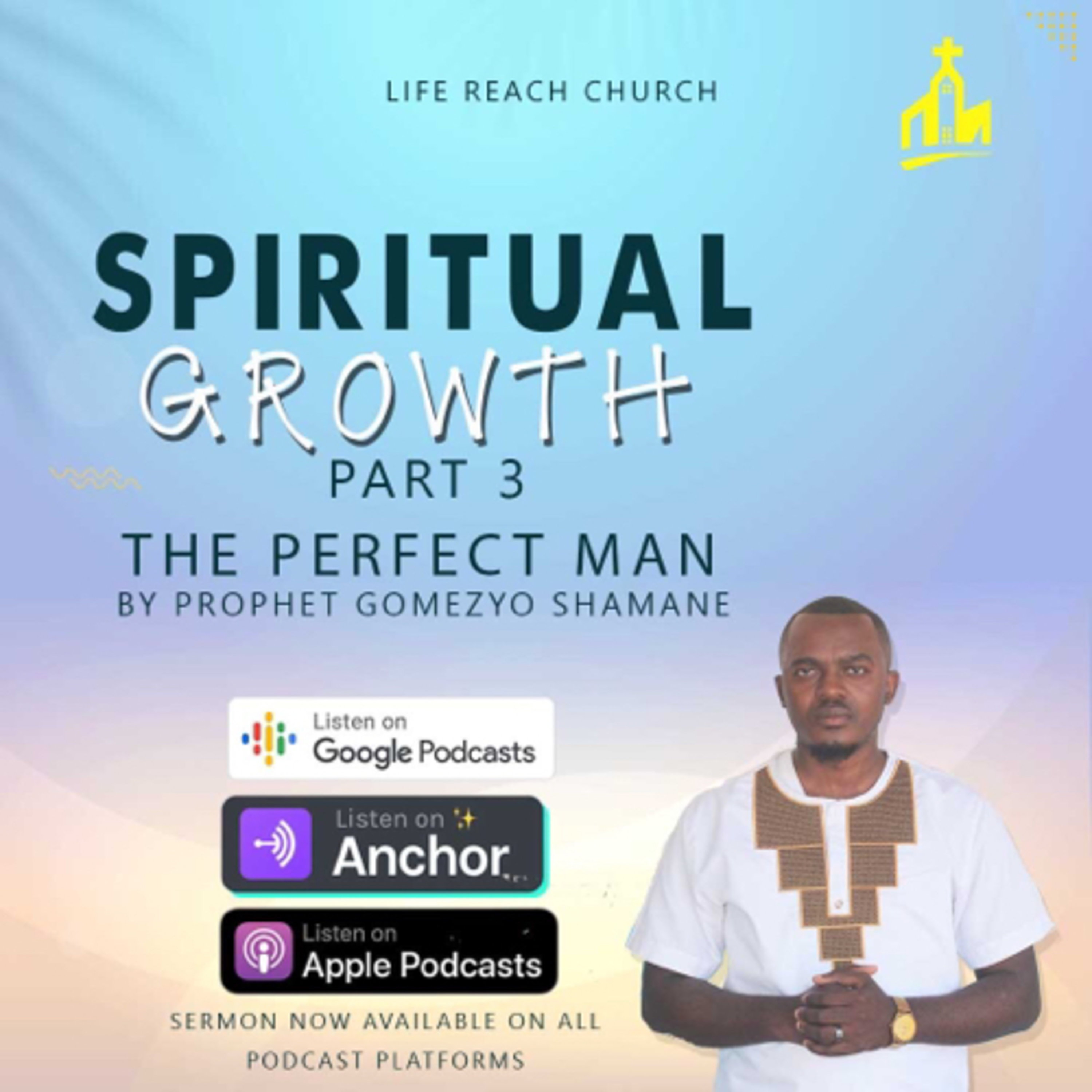 Spiritual Growth Part 3 - The Perfect Man | Prophet Gomezyo Shamane episode artwork