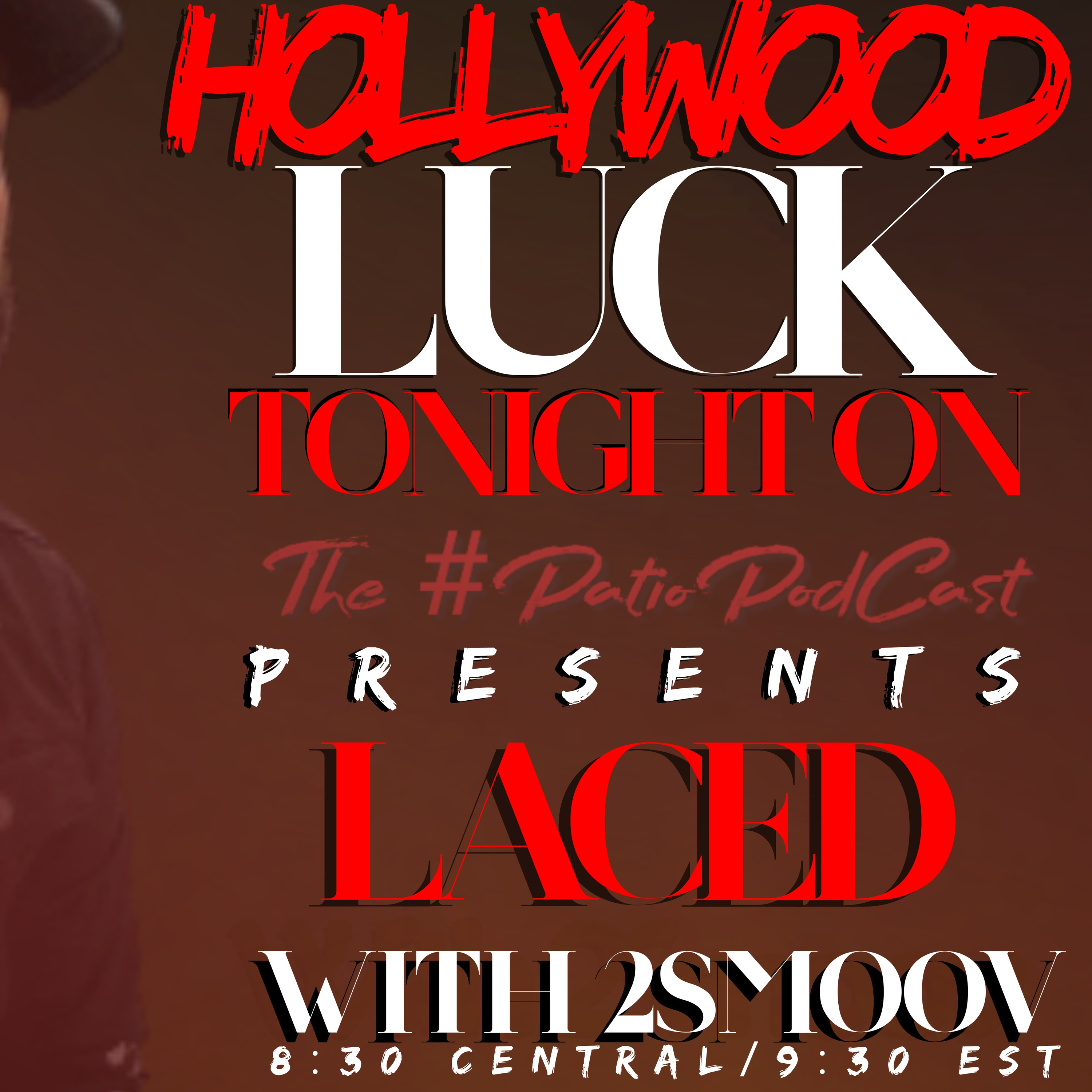 LACED WITH 2SMOOV (PRESENTED BY THE #PATIOPODCAST) with Co -Host DJHARDWORK734