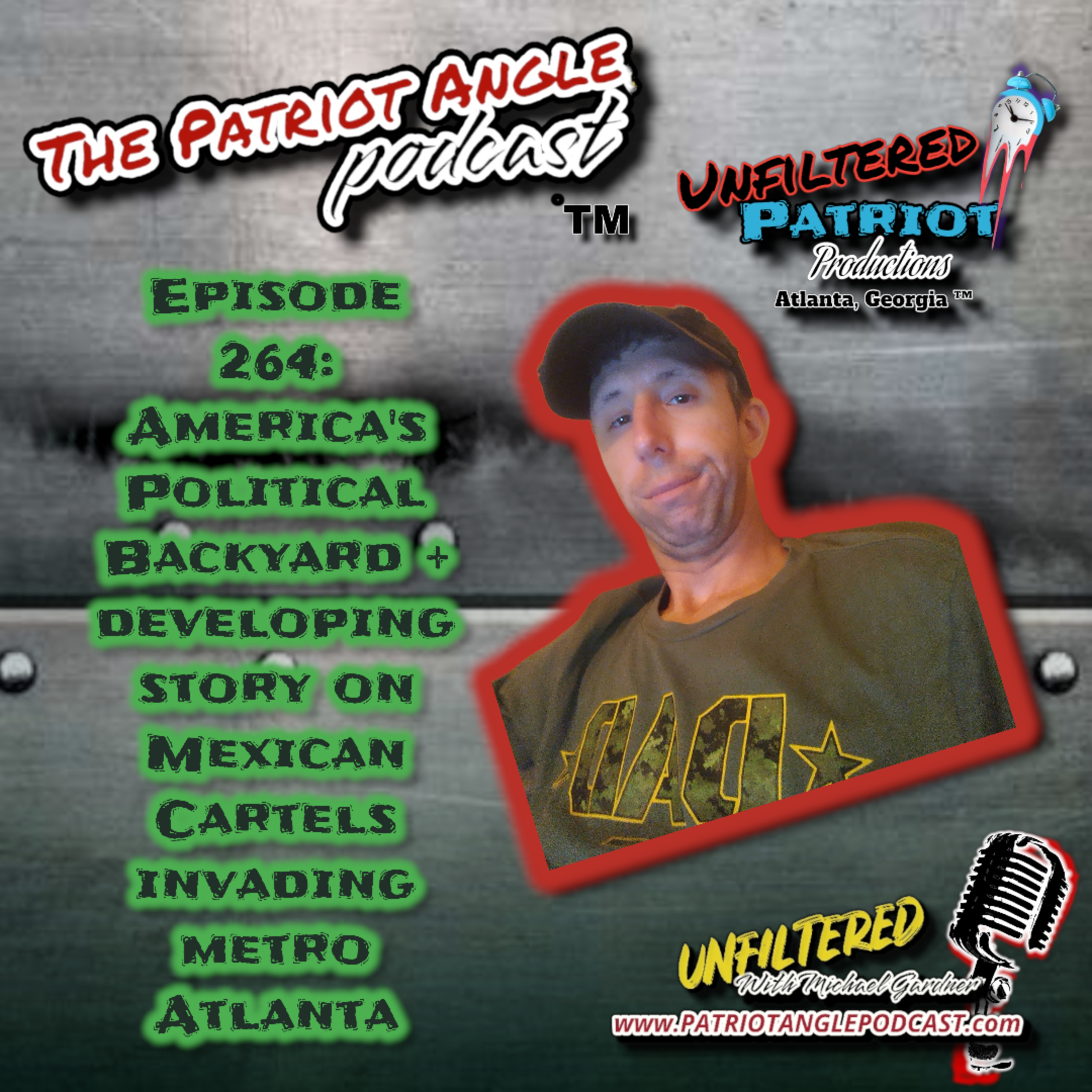 Episode 264: America's Political backyard + developing story Mexican Cartels invading metro Atlanta episode artwork