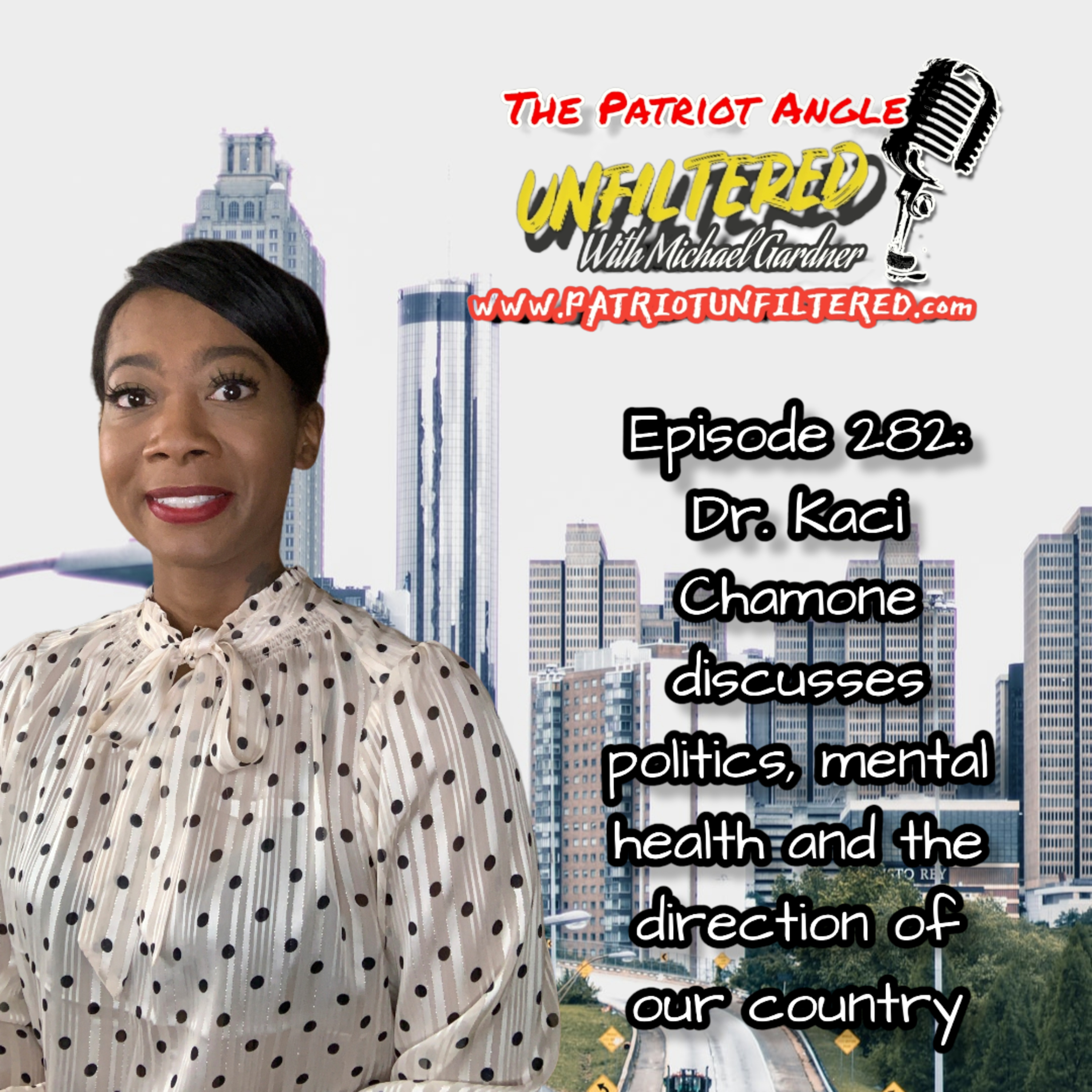Episode 282: Dr. Kaci Chamone discusses politics, mental health and the direction of our country  episode artwork