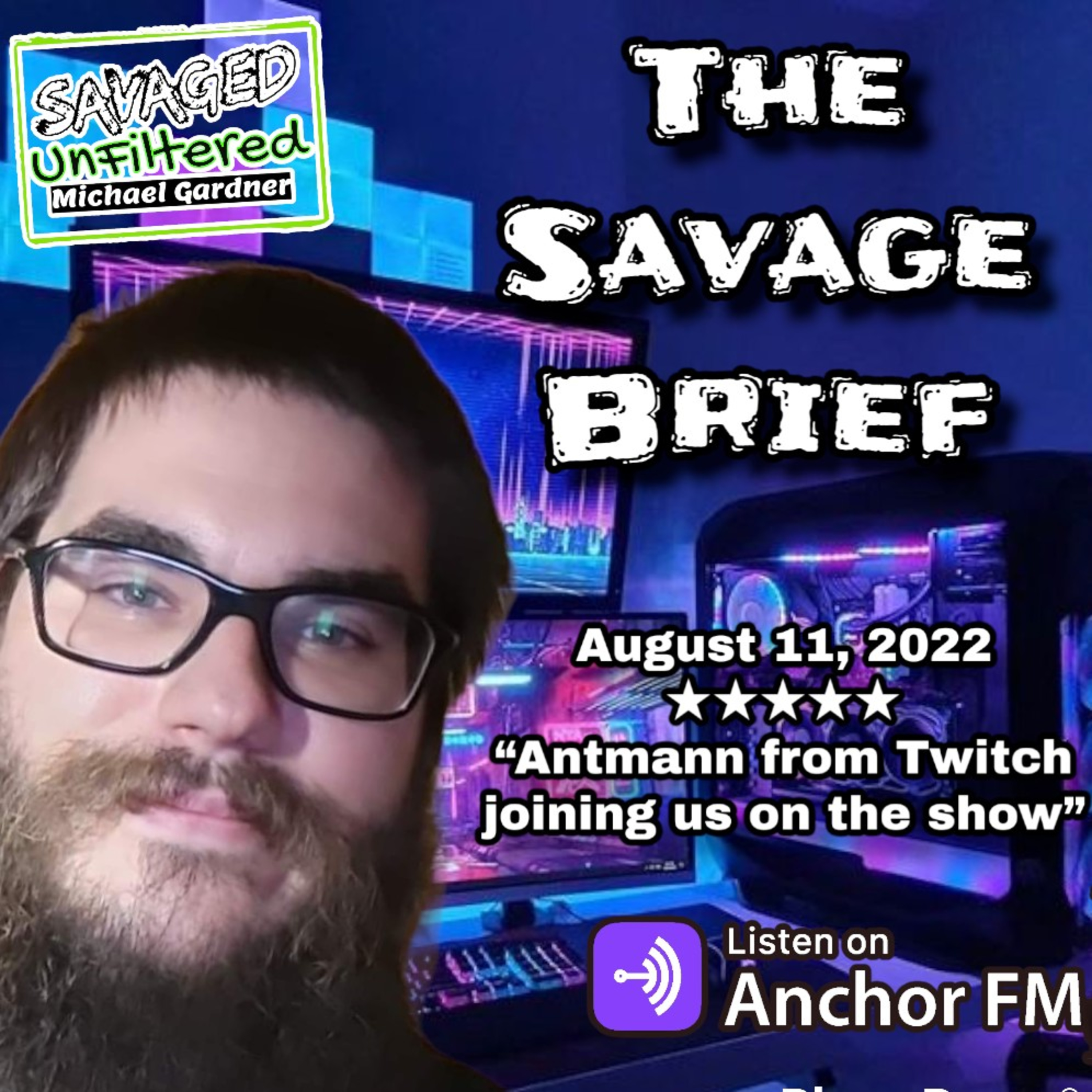 The Savage Brief: “Antmann from Twitch joining us on the show” episode artwork
