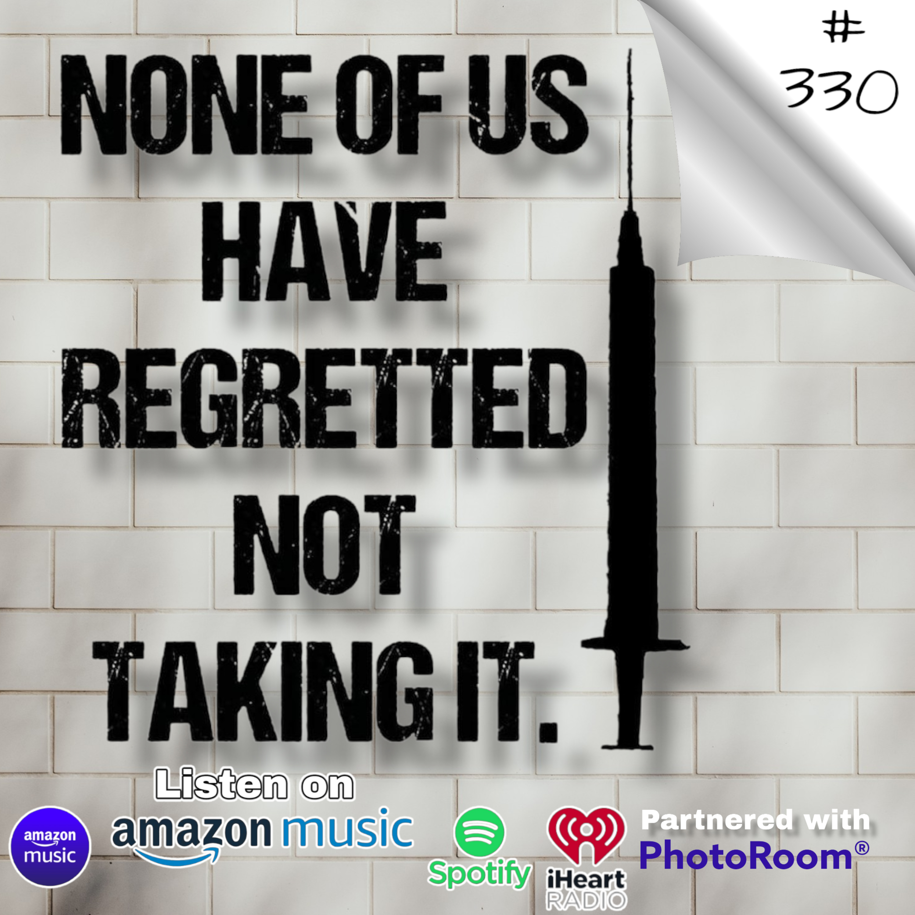 Ep. 330: None of us have regretted not taking it episode artwork