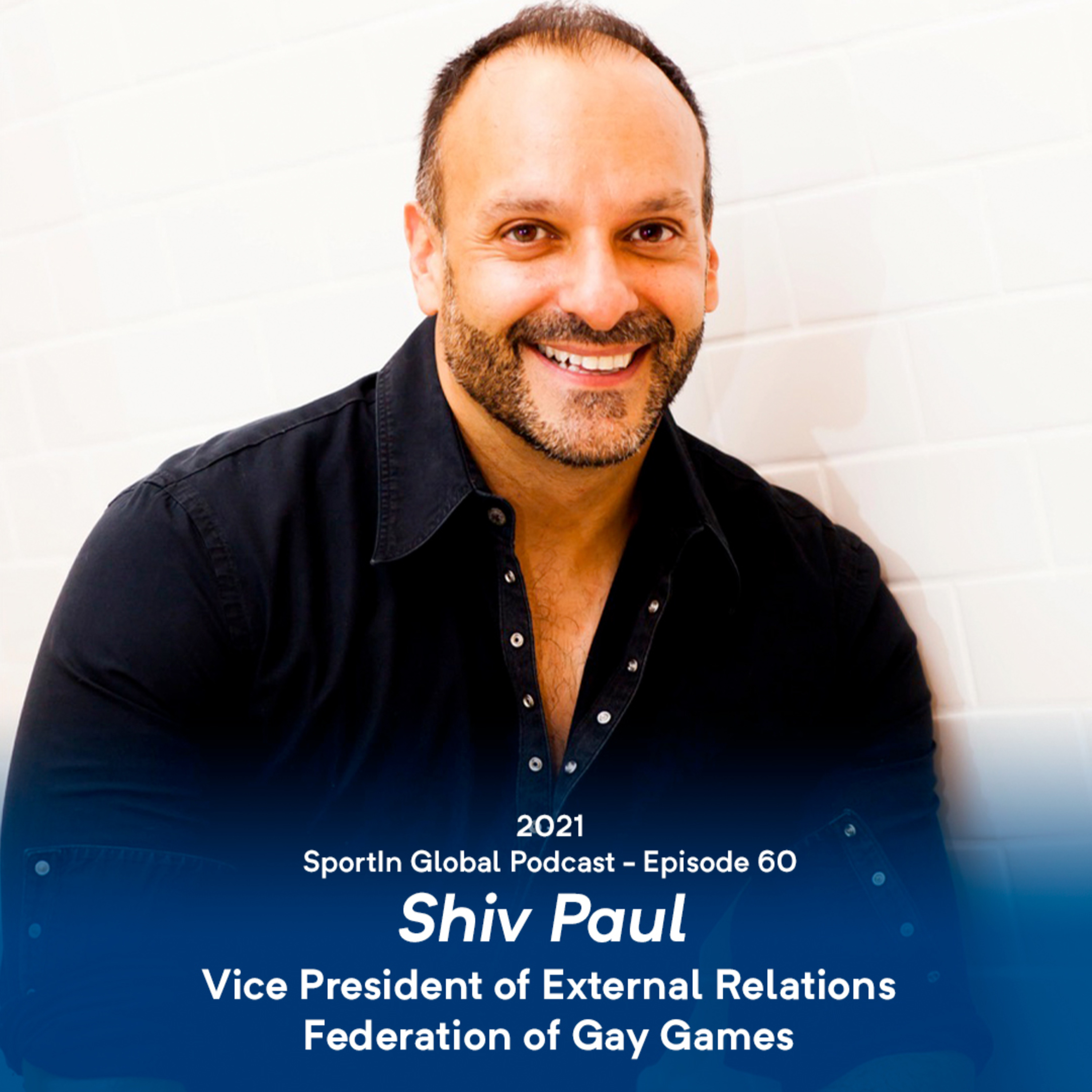 Ep 60 - Federation of Gay Games with Shiv Paul - PODCAST! episode artwork