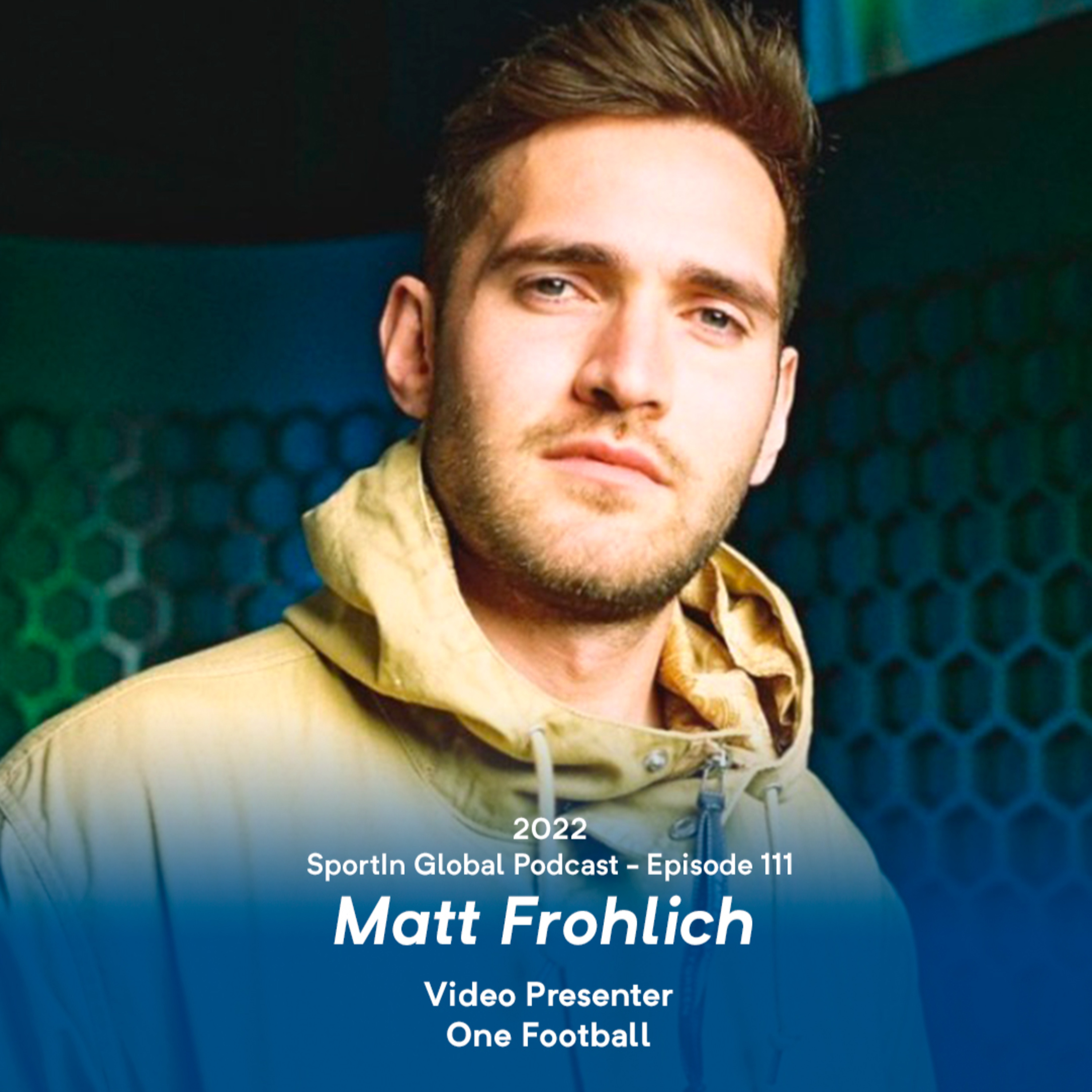 Ep 111 - Content creation with Matt Frohlich from One Football