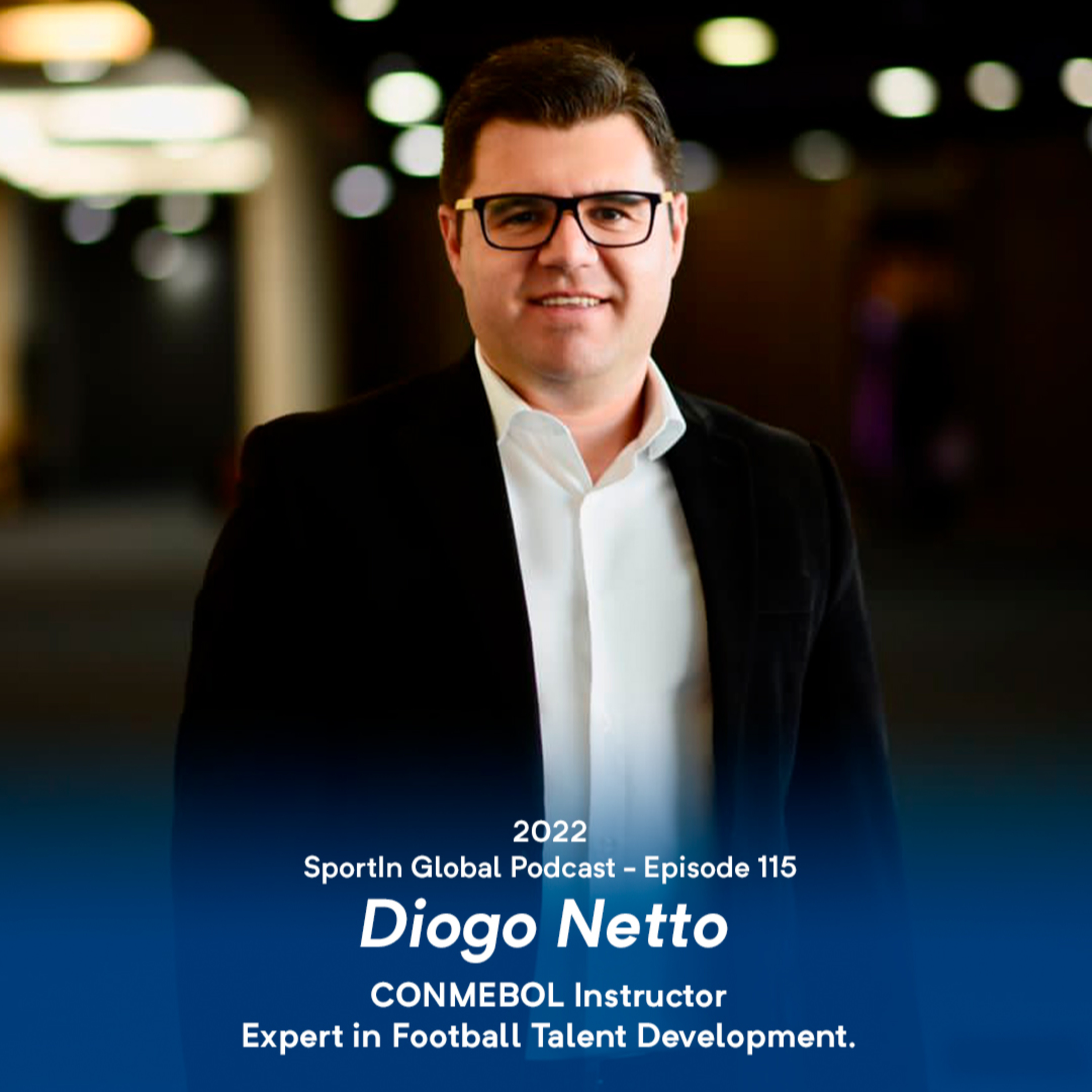 Ep 115 - Developing the Football Industry - Diogo Netto  episode artwork