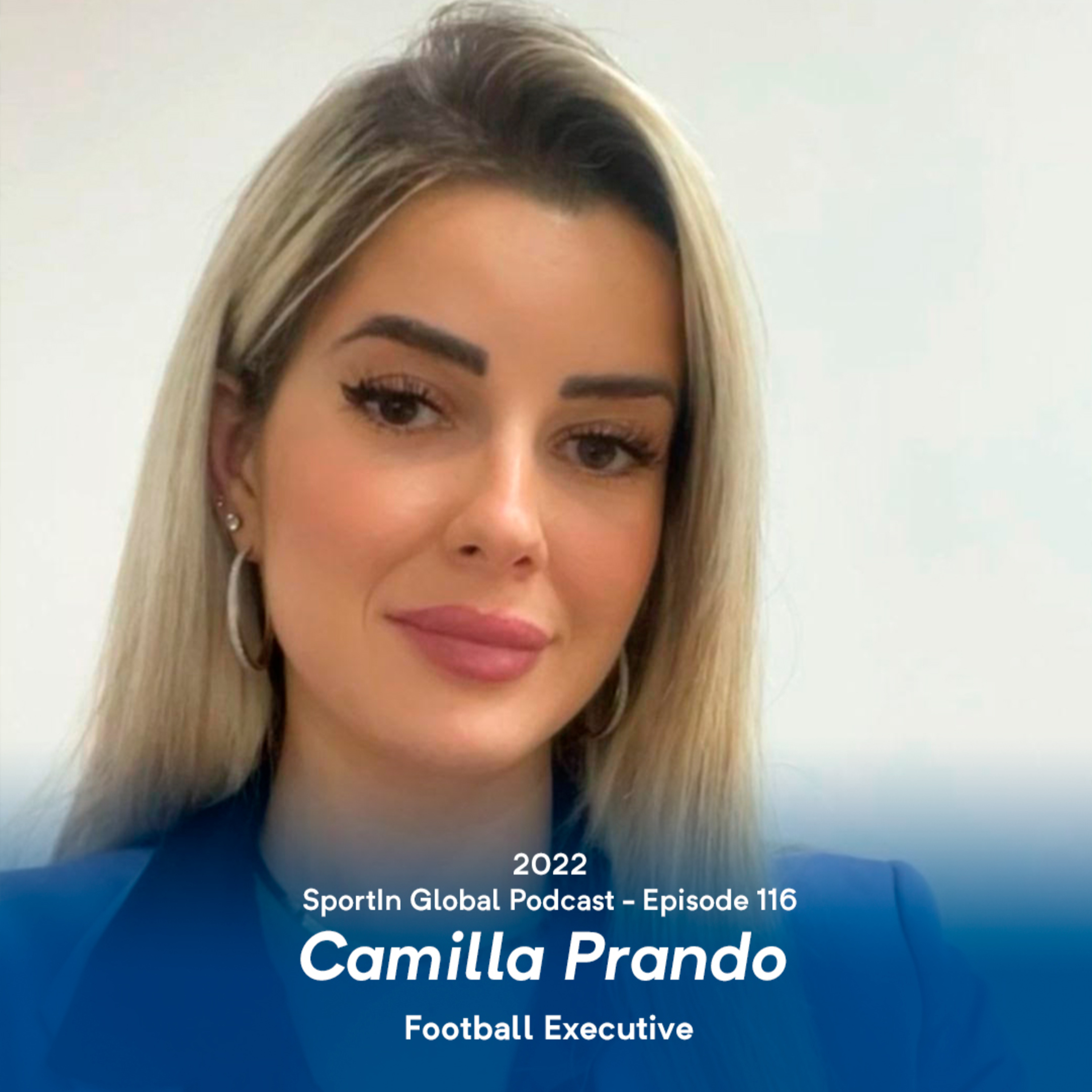 Ep 116 - Working as Football Executive with Camilla Prando