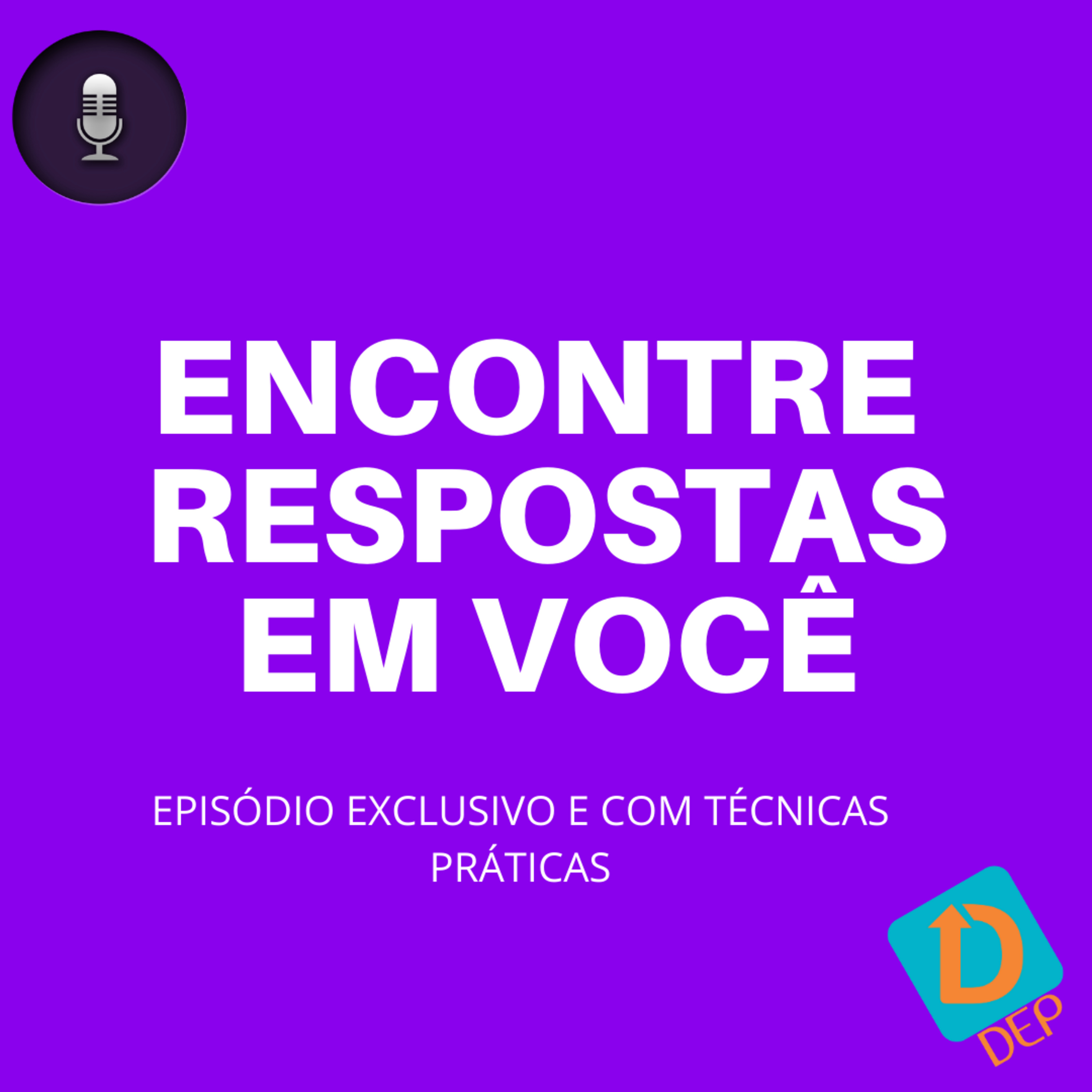 4º Episódio: Encontre Respostas em Você