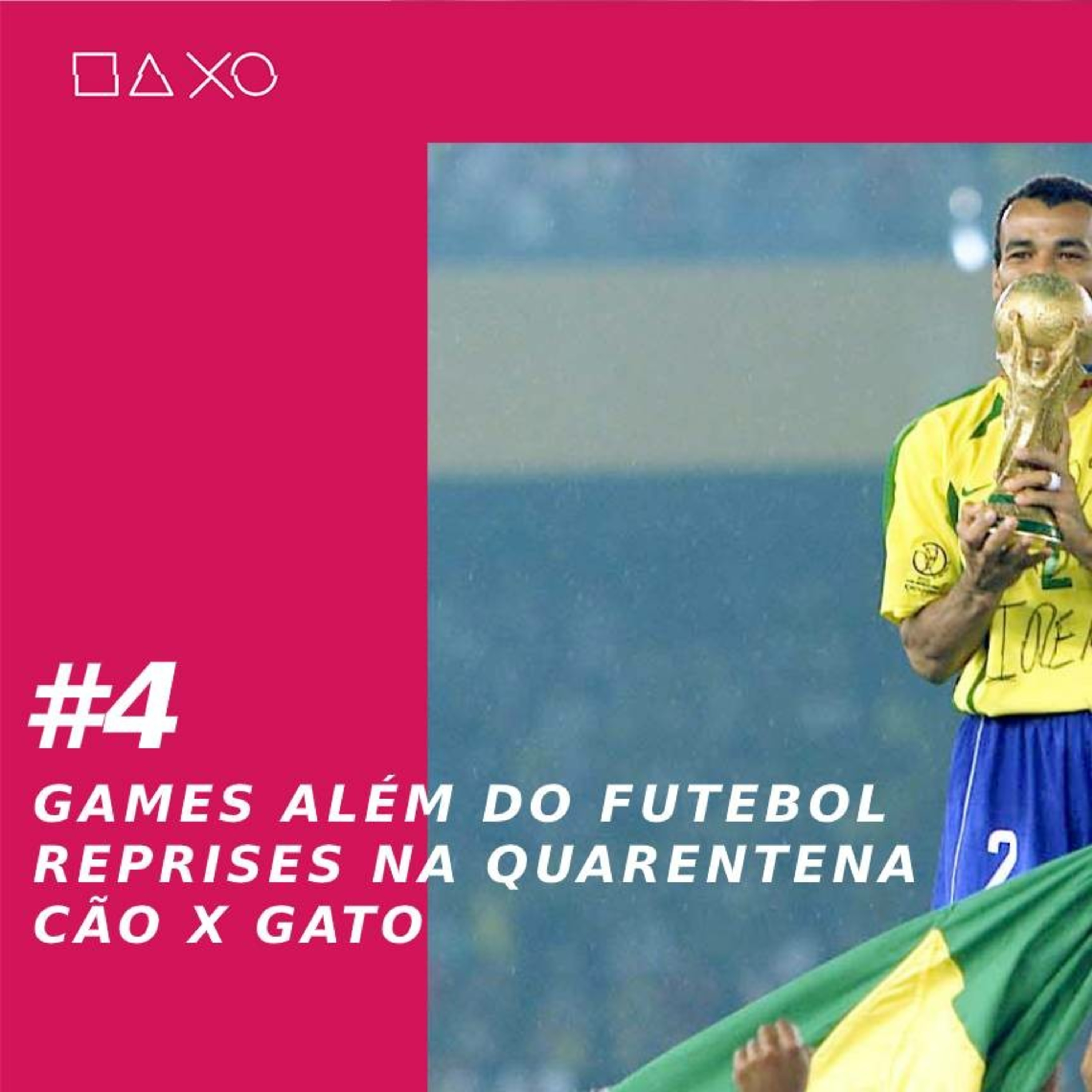 4 - GAMES ALÉM DO FUTEBOL - REPRISES NA QUARENTENA - CÃO x GATO episode artwork