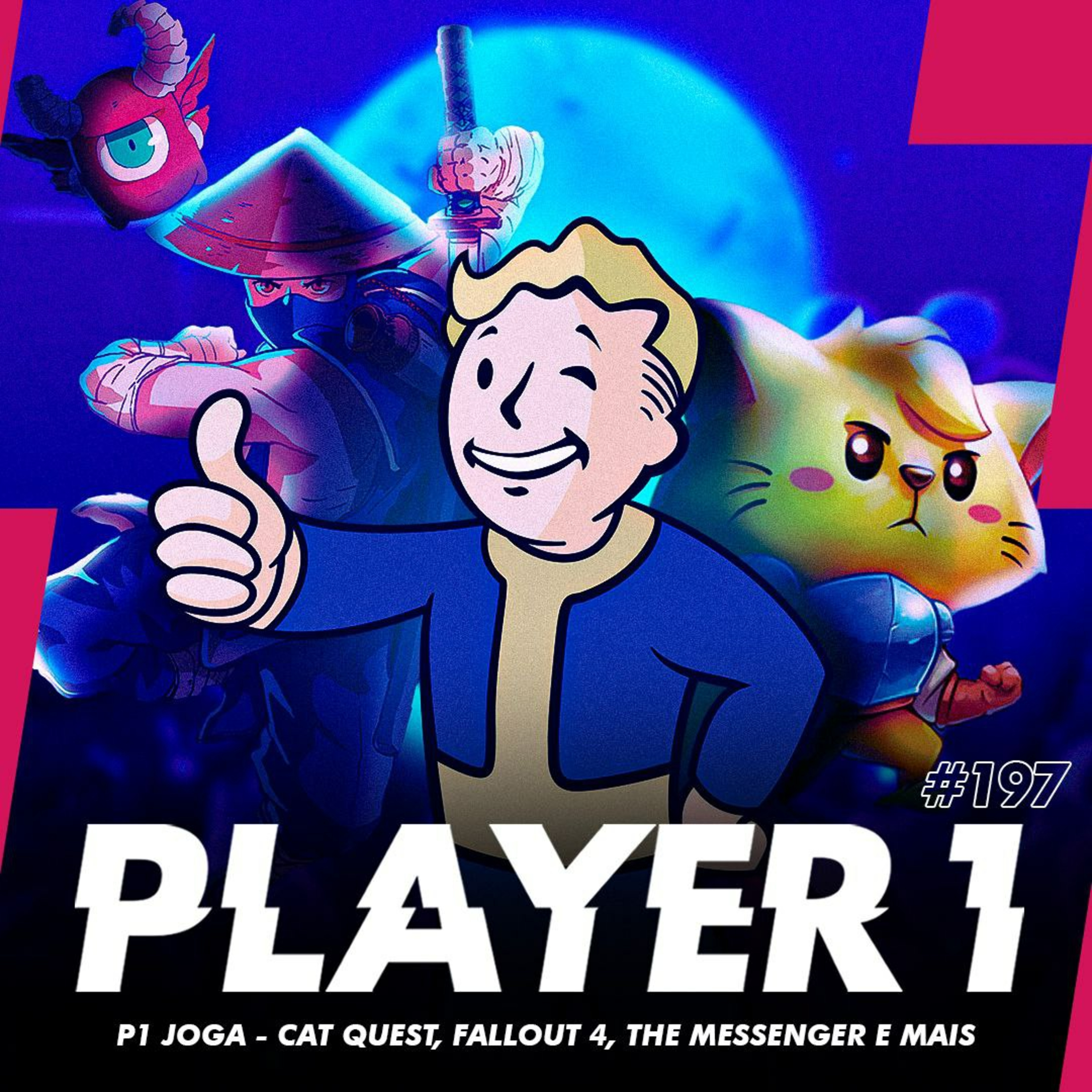 197 - P1 JOGA - CAT QUEST, FALLOUT 4, THE MESSENGER E MAIS ALGUMAS COISAS... episode artwork
