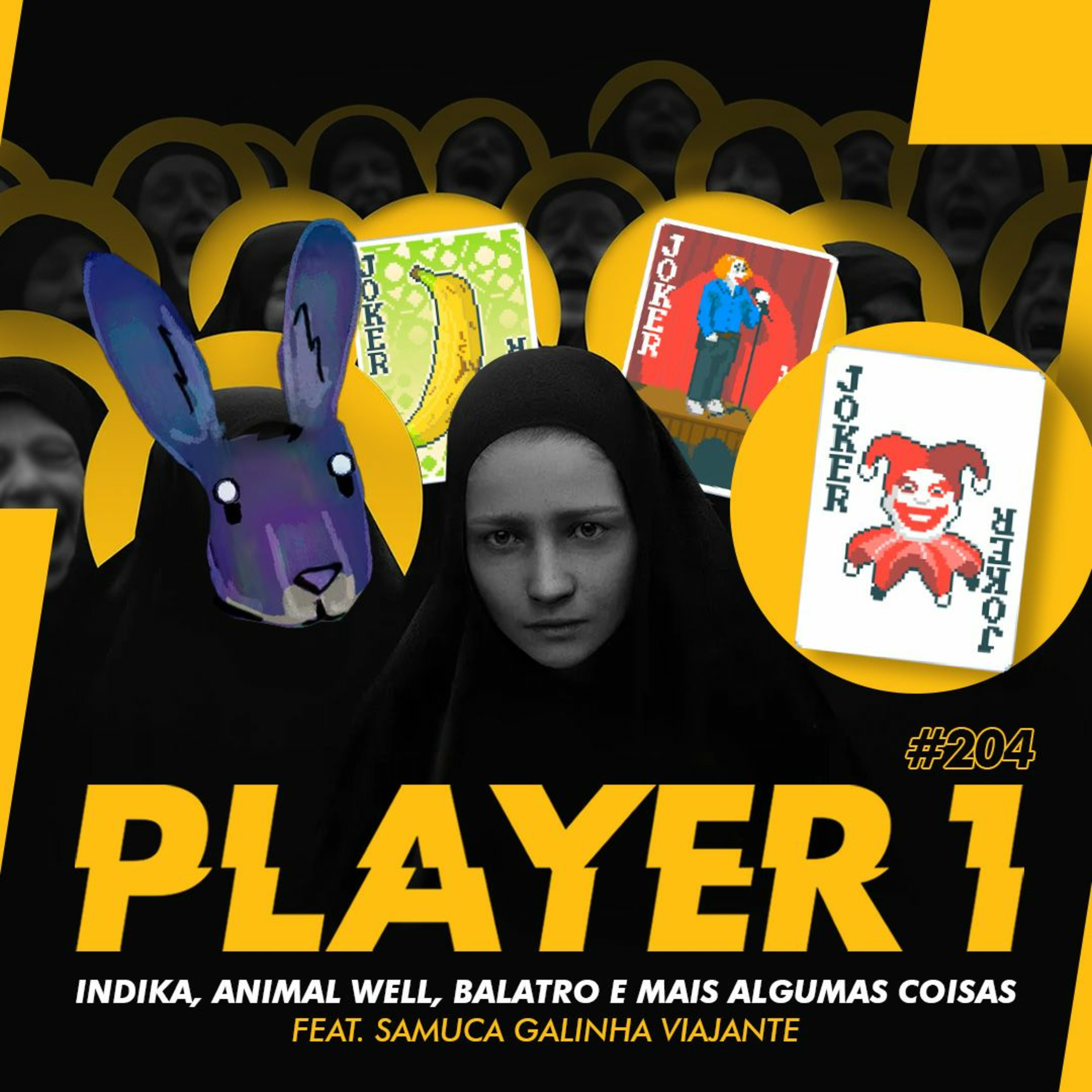204 - P1 JOGA - INDIKA, ANIMAL WELL, BALATRO E MAIS ALGUMAS COISAS (COM SAMUCA) episode artwork
