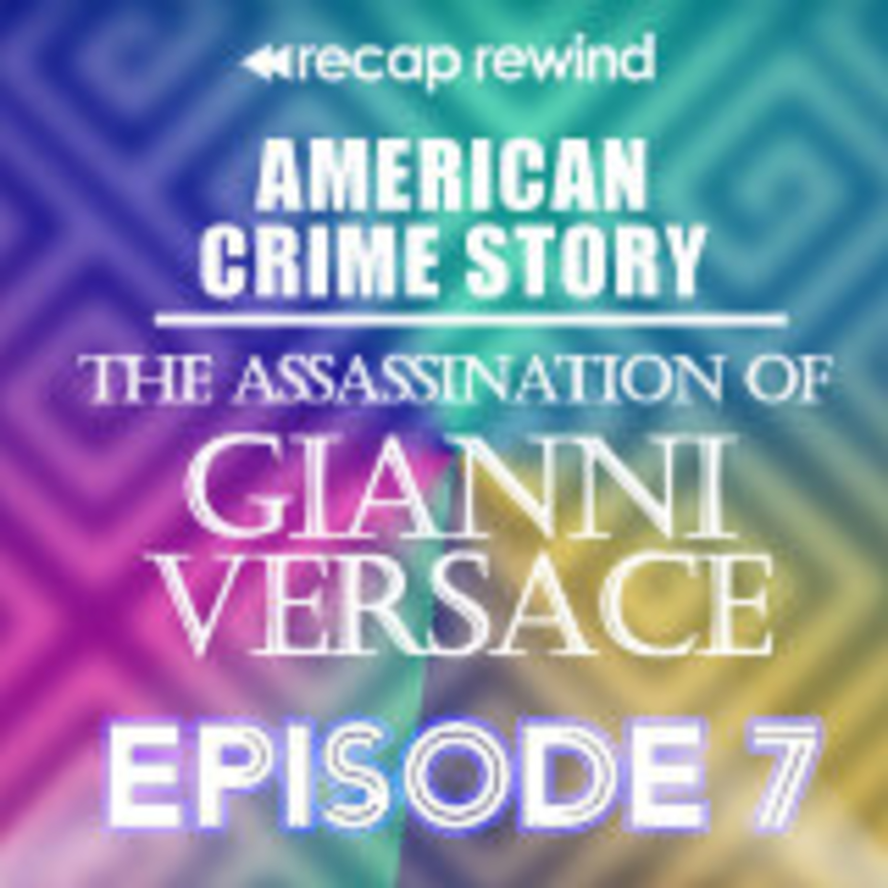 American Crime Story: Gianni Versace | Recap Rewind