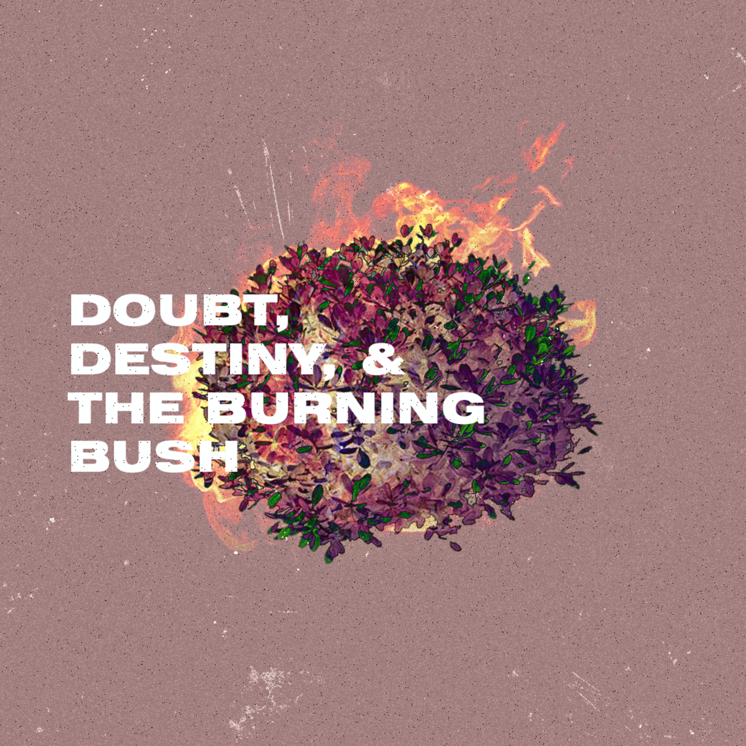 Doubt, Destiny, and the Burning Bush - with Chase Glisson episode artwork