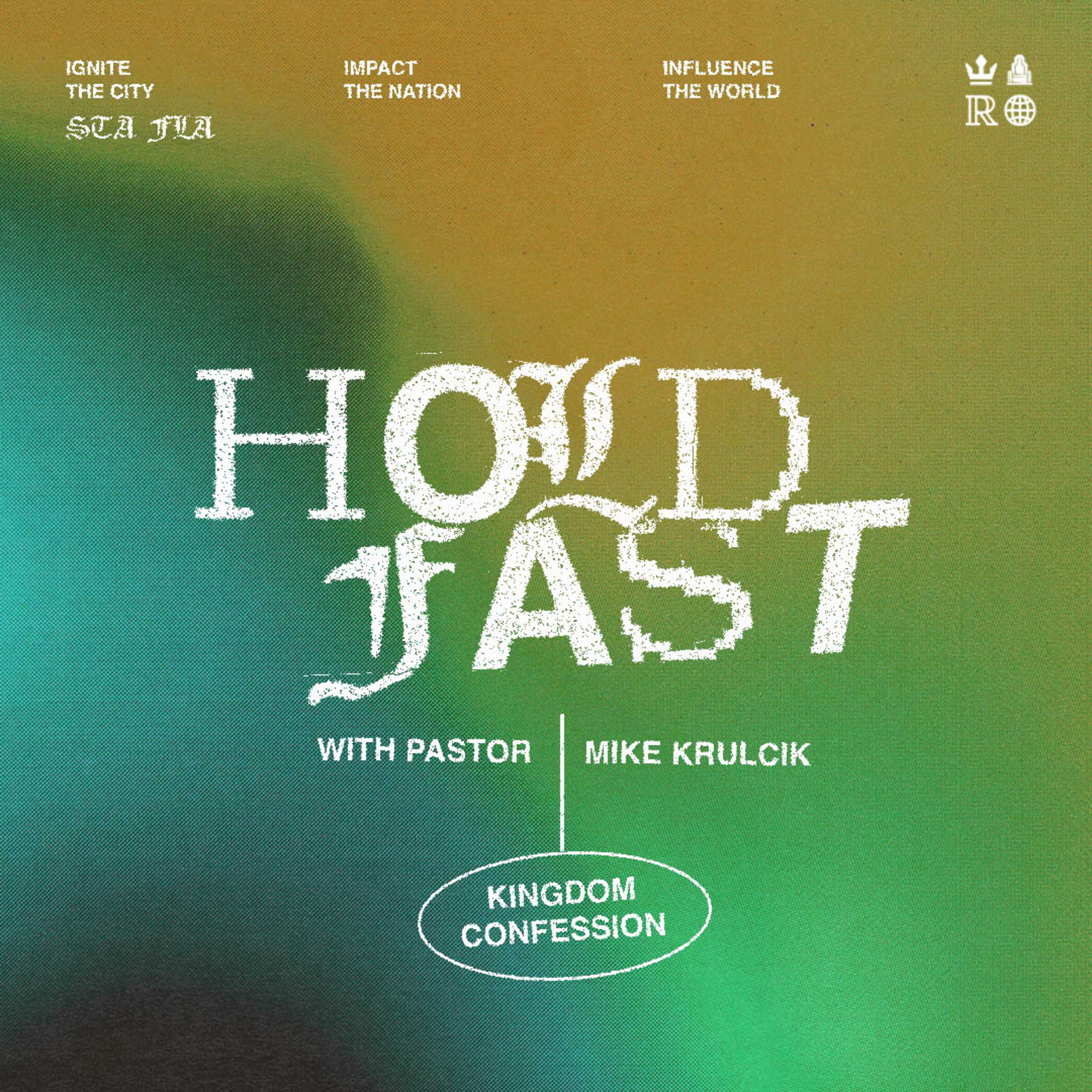 Hold Fast - Kingdom Confession - with Pastor Mike Krulcik episode artwork