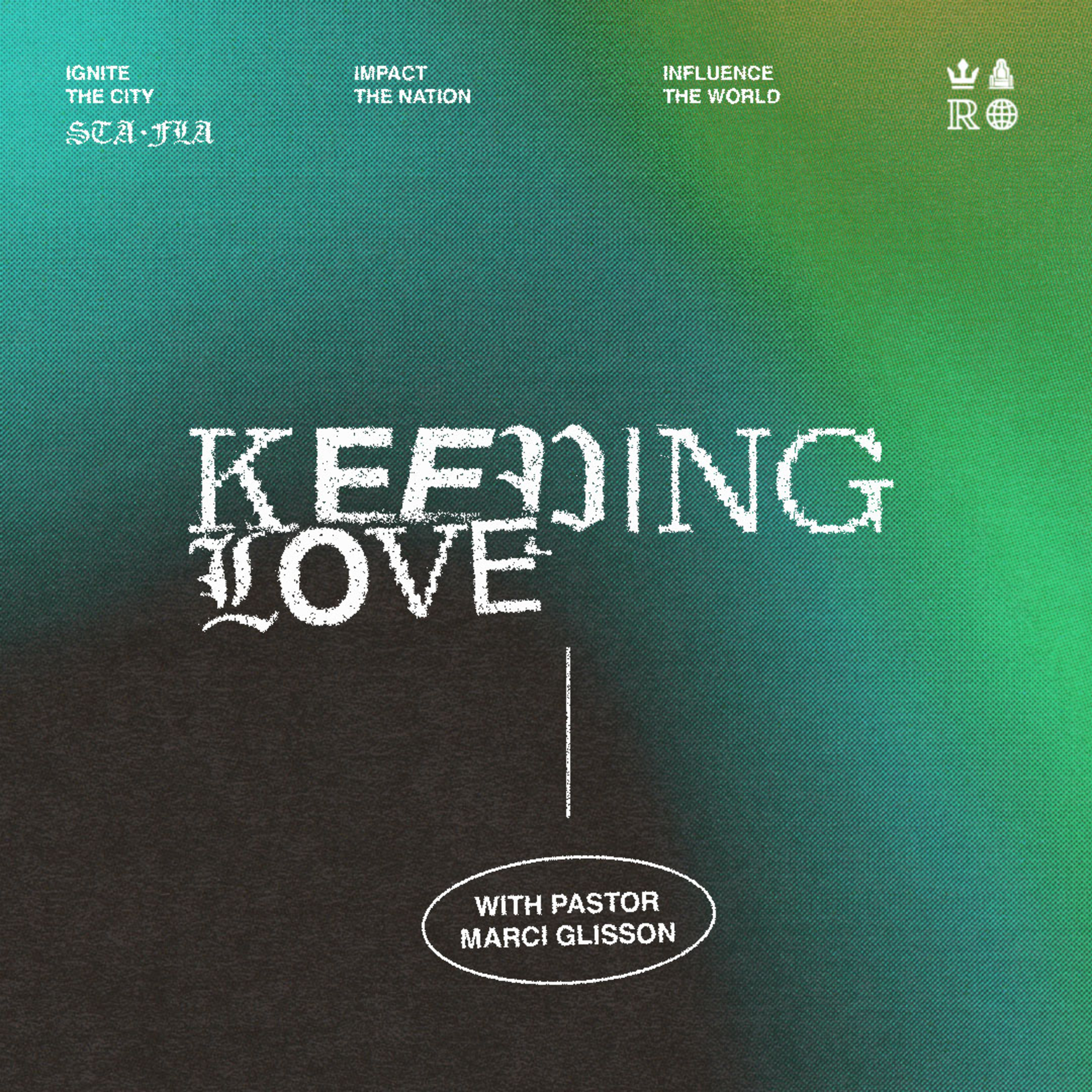 Labor of Love - Keeping Love - Part 4 - with Pastor Marci Glisson