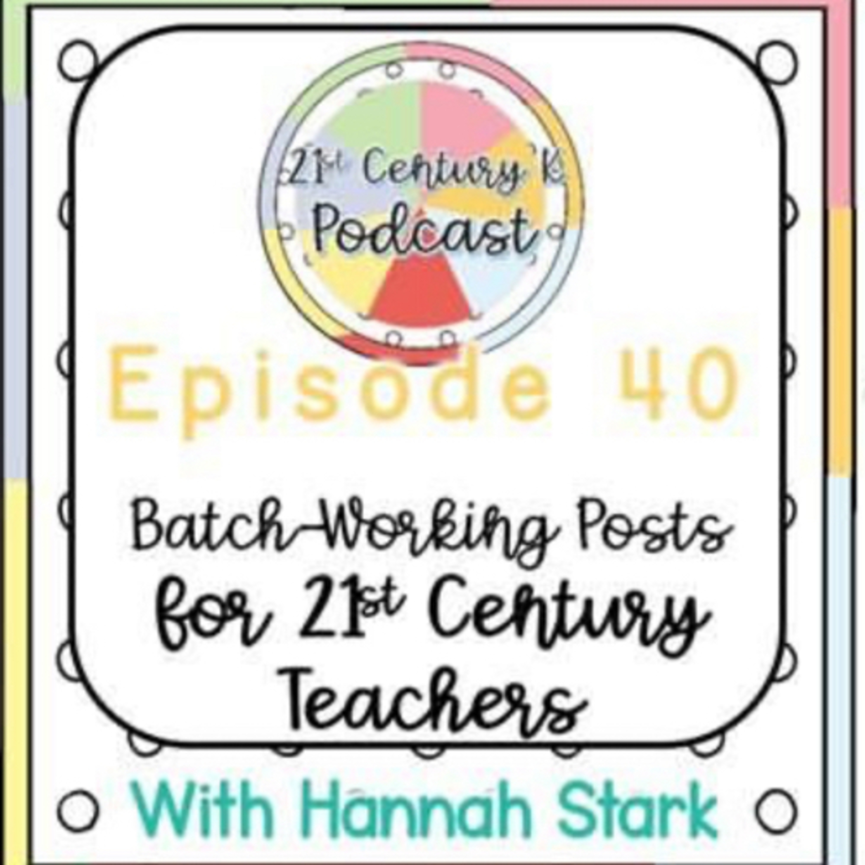 Batching Working Social Media Posts for 21st Century Teachers