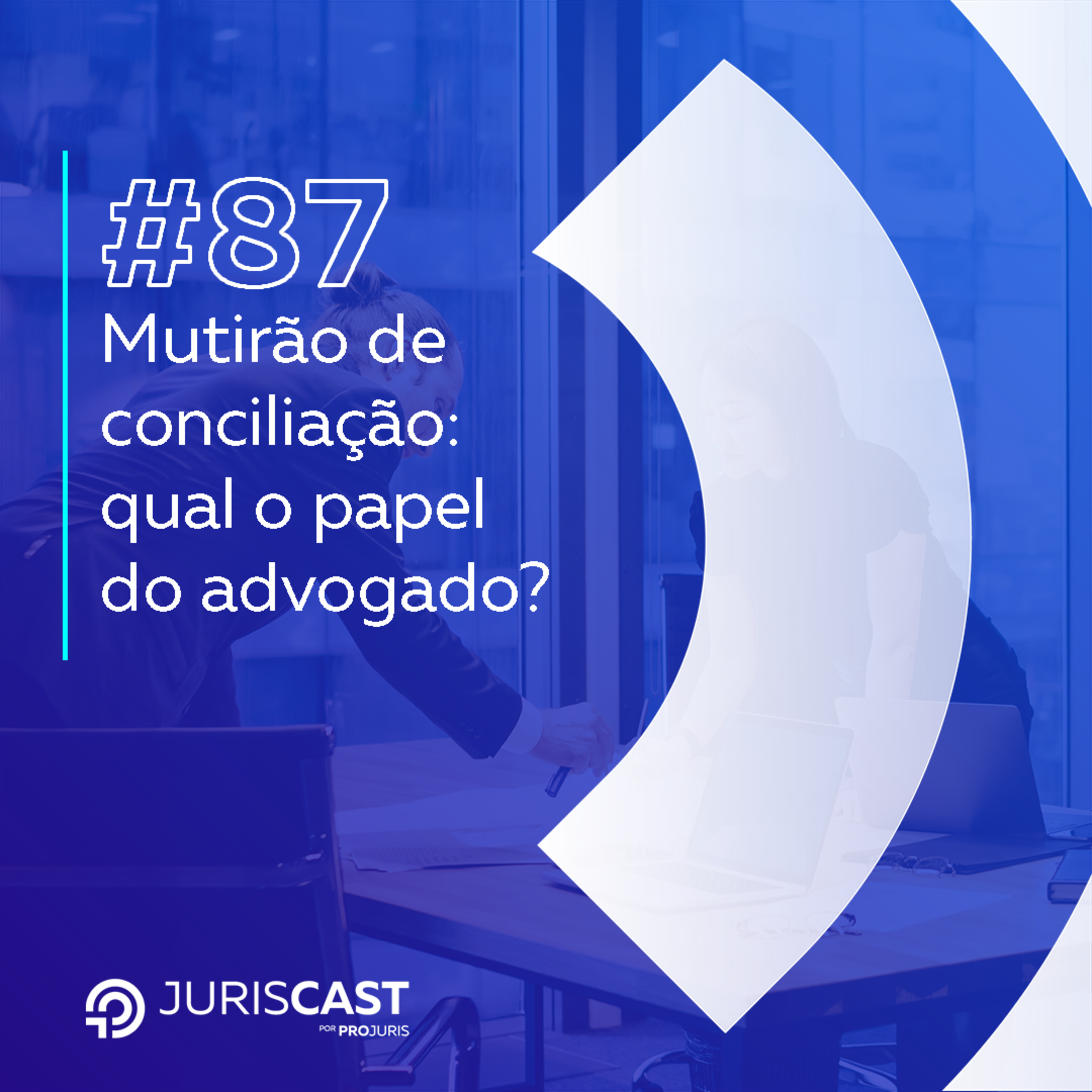 Mutirão de conciliação: qual o papel do advogado? com Dr. Pedro Adrien #87 episode artwork