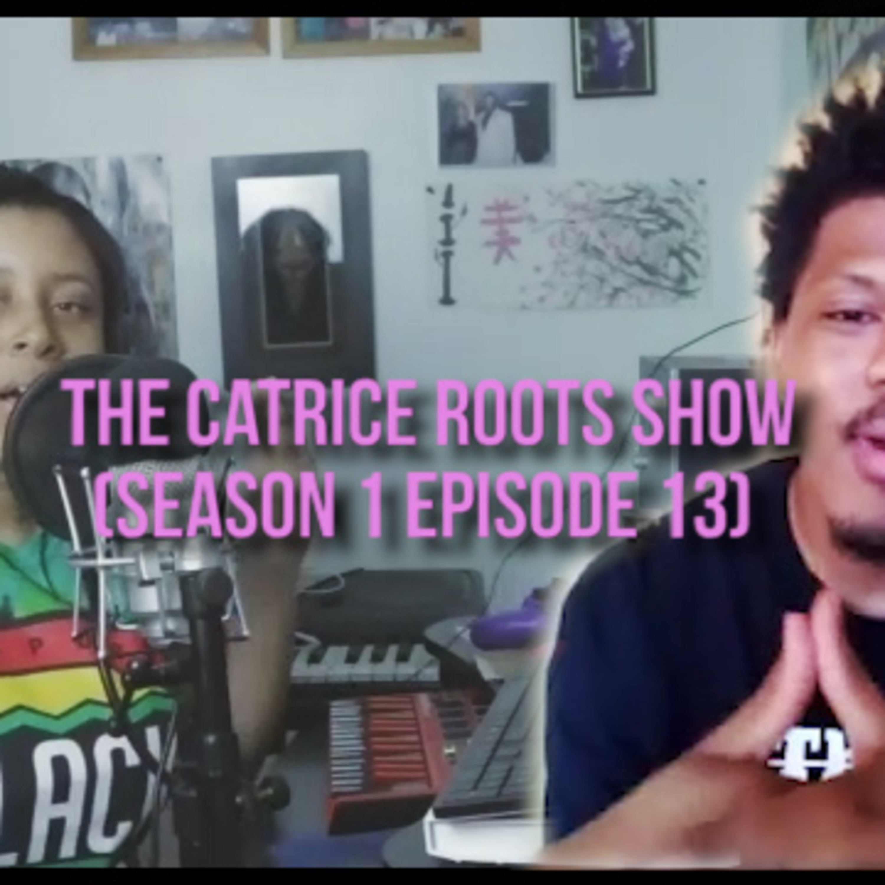 The Catrice Roots Show