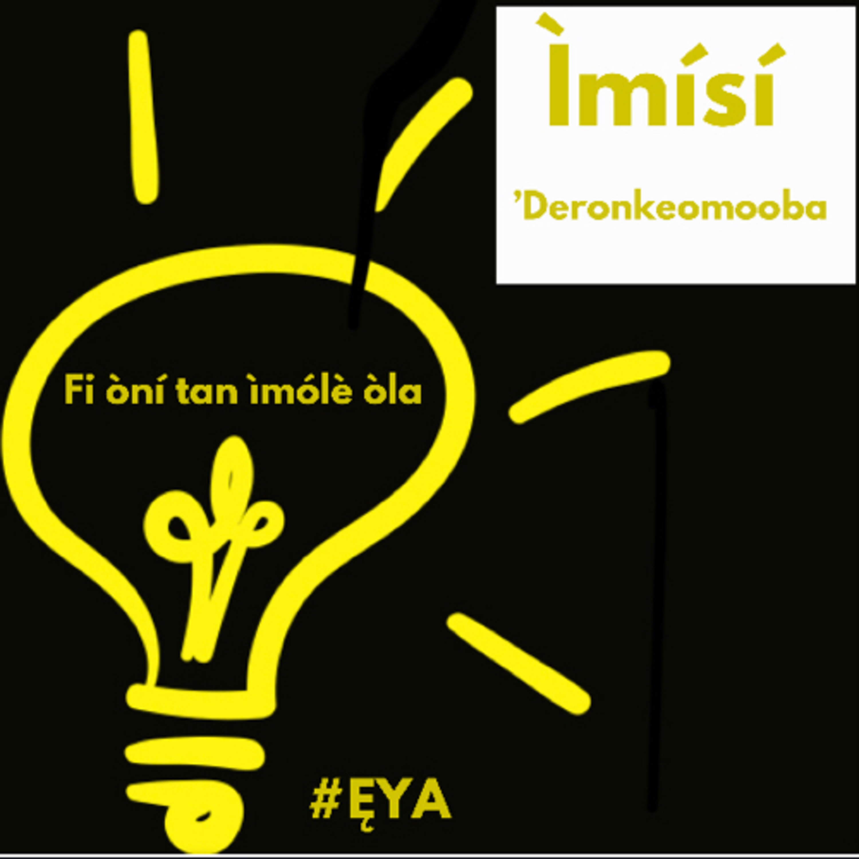 ÌMÍSÍ- By Aderonke Egbedun (Yoruba Motivational Podcaster)
