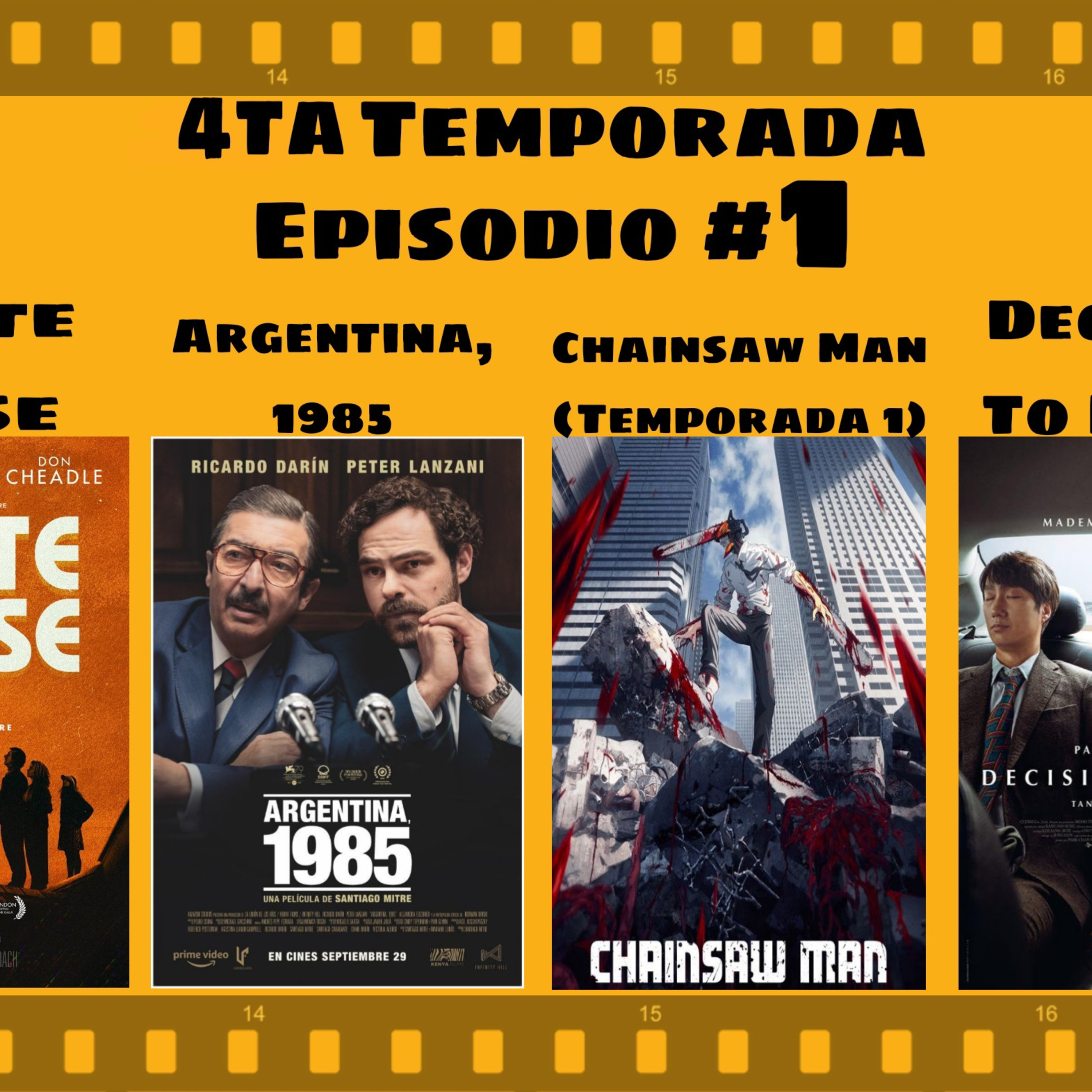 4ta Temporada #1: DECISION TO LEAVE, CHAINSAW MAN (Temporada 1), ARGENTINA 1985 & WHITE NOISE. episode artwork