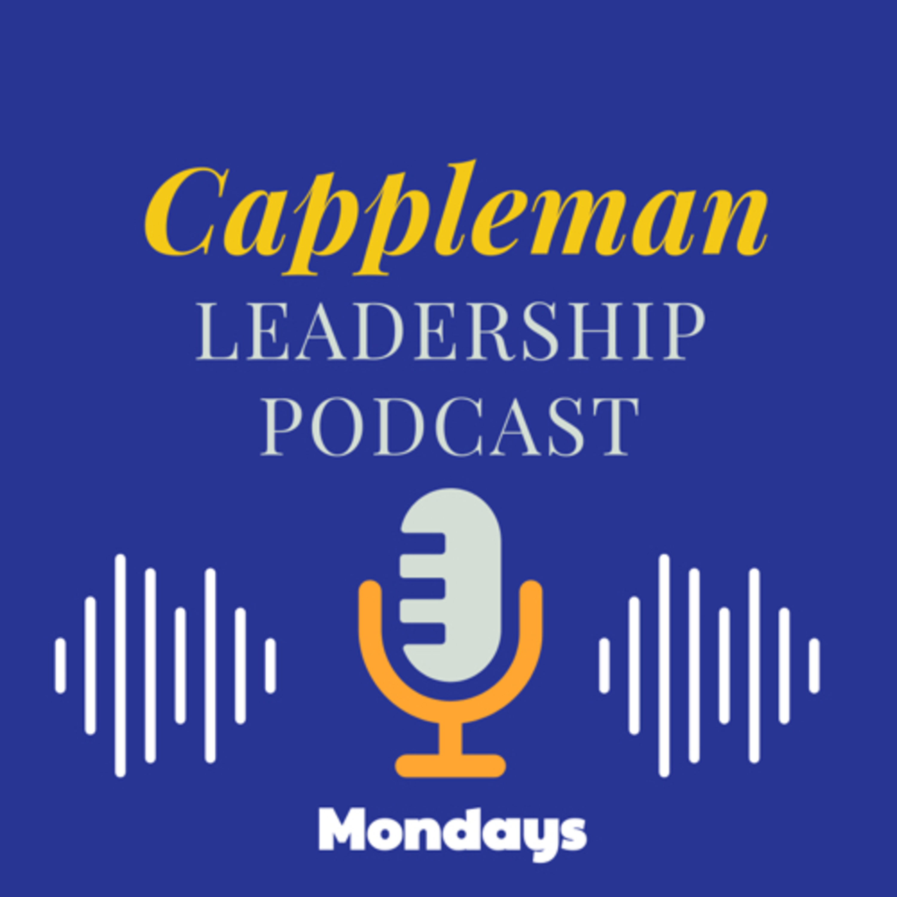 Cappleman Leadership Podcast