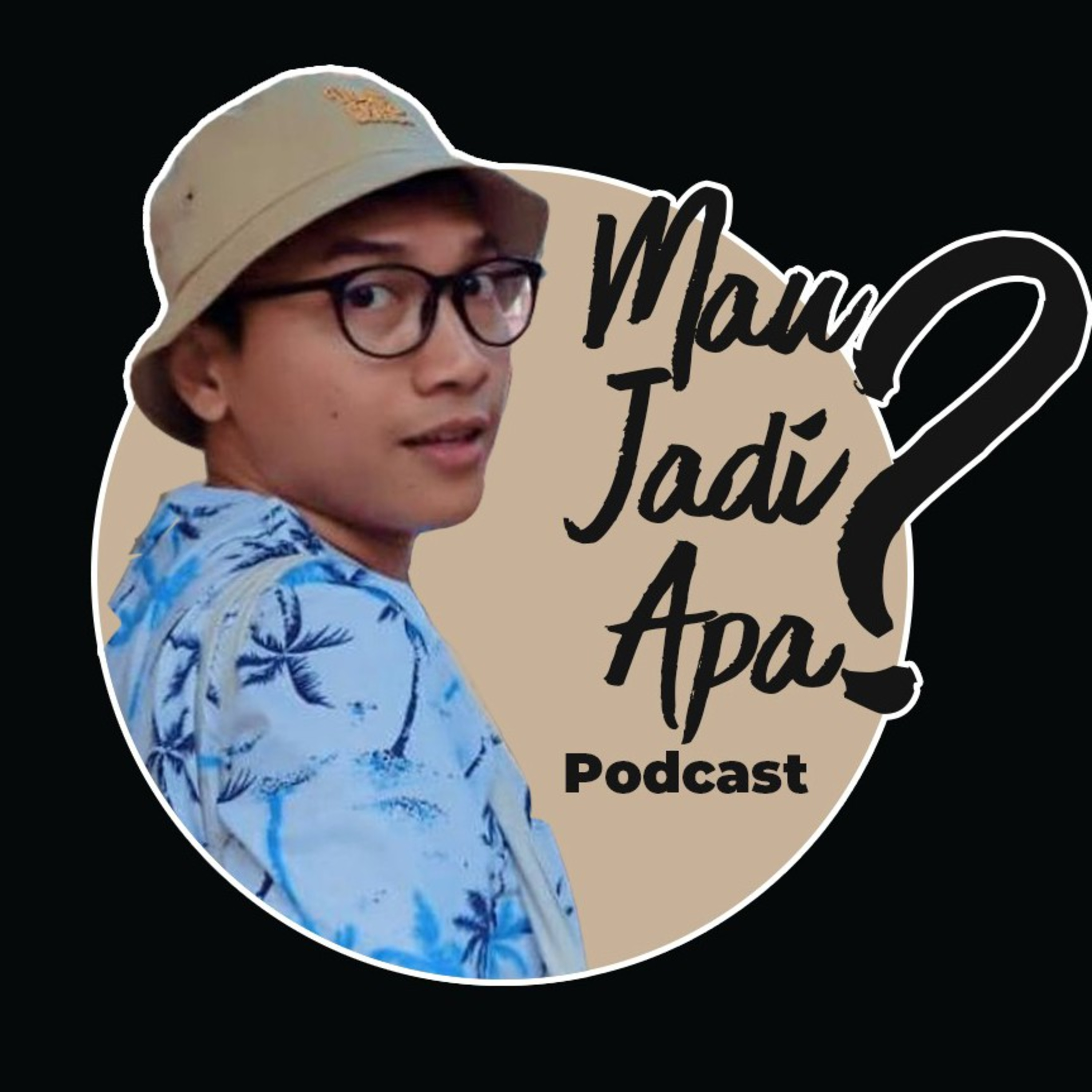 Mau Jadi Apa? Podcast.