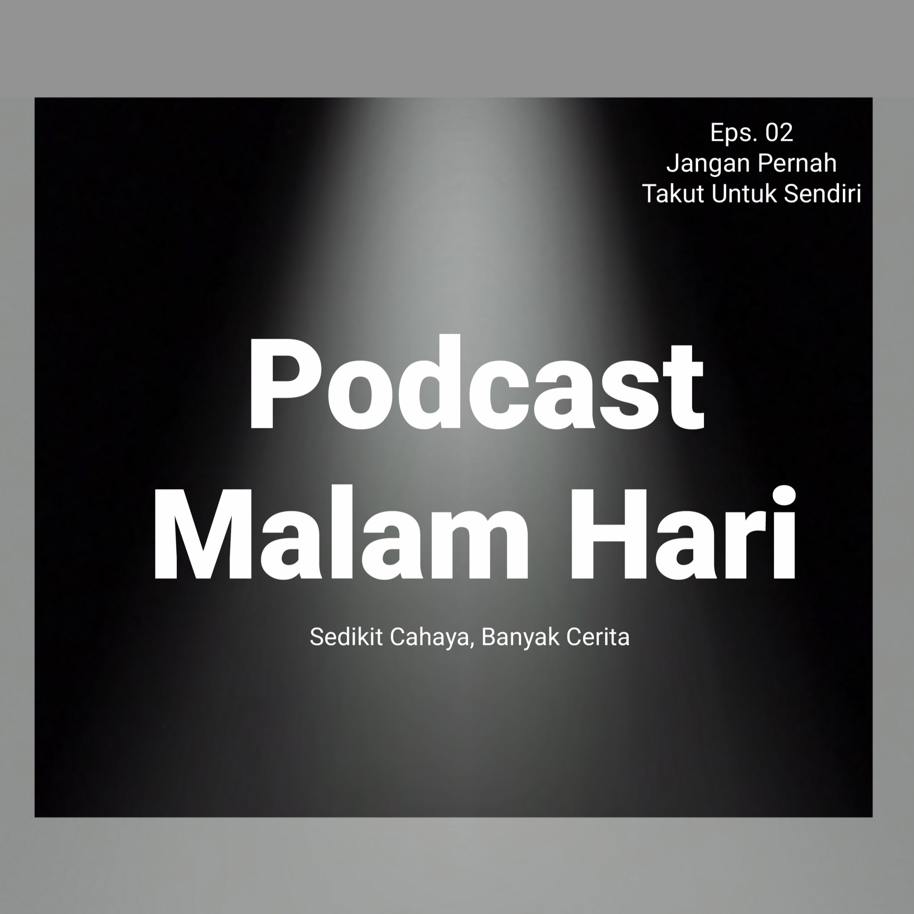 #02 : Jangan Pernah Takut Untuk Sendiri