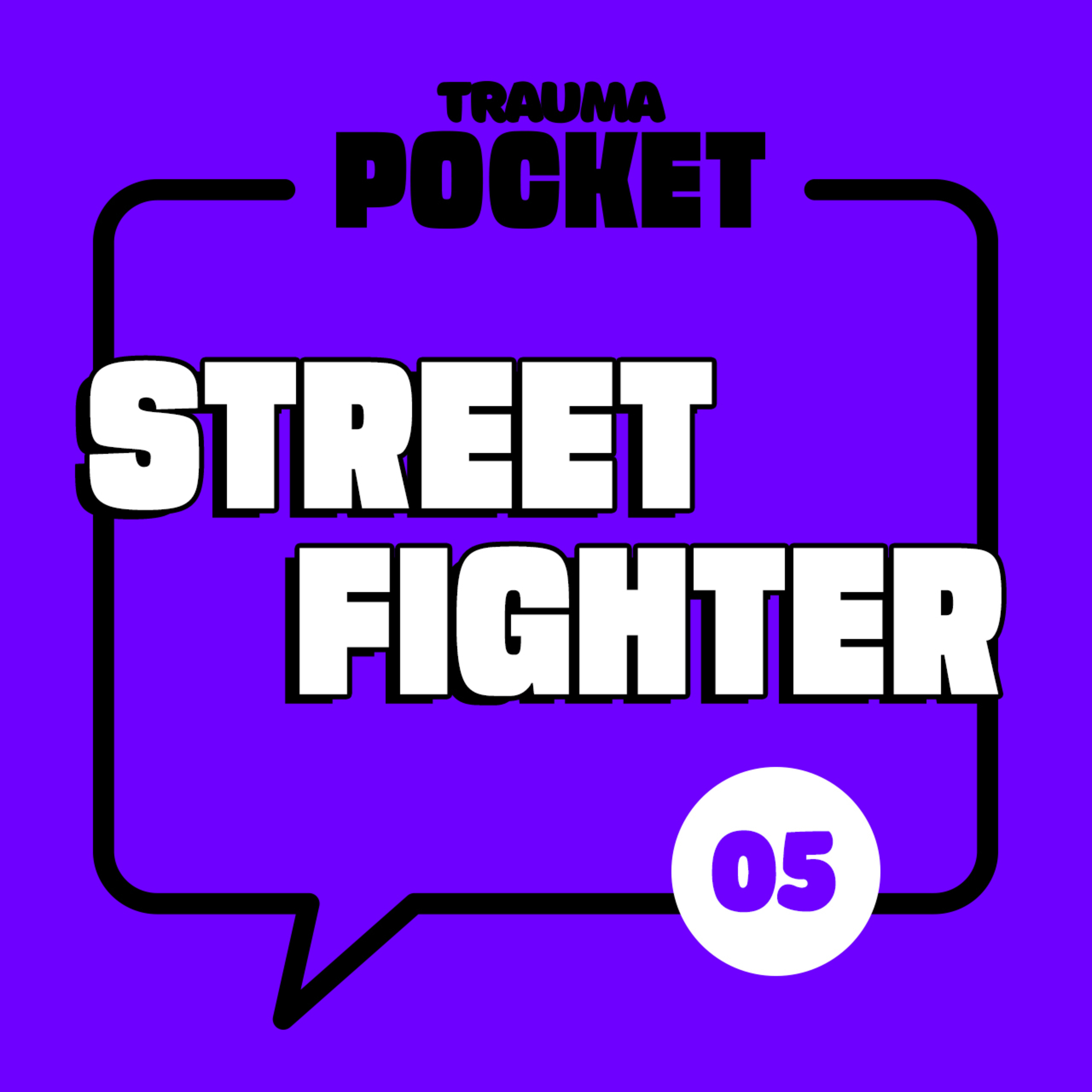 #05 Trauma Pocket: 5 Curiosidades sobre Street Fighter