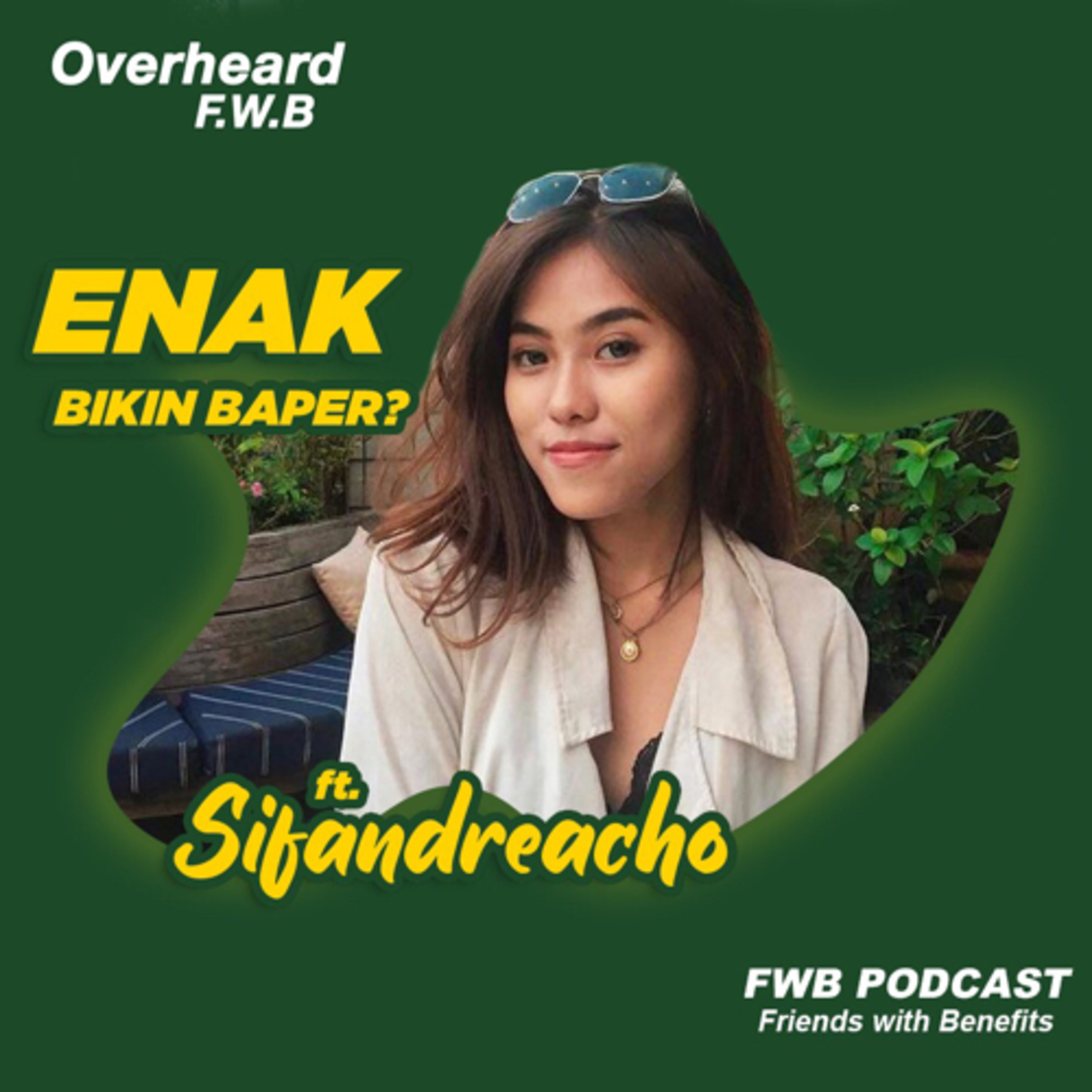 Eps.81 Enak Bikin Baper? ft.sifandreacho episode artwork