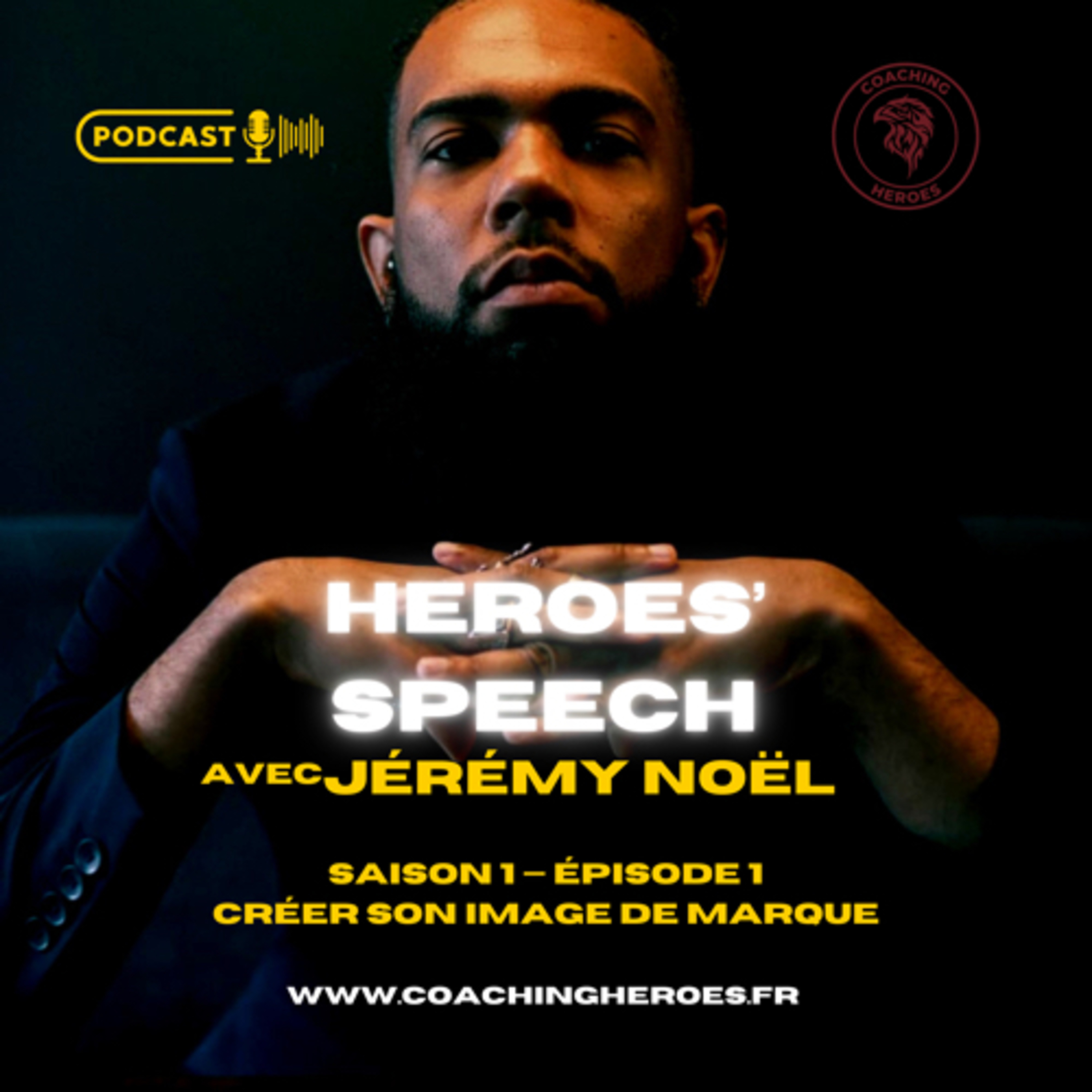 HEROES’ SPEECH ÉPISODE 1 : CRÉER SON IMAGE DE MARQUE episode artwork