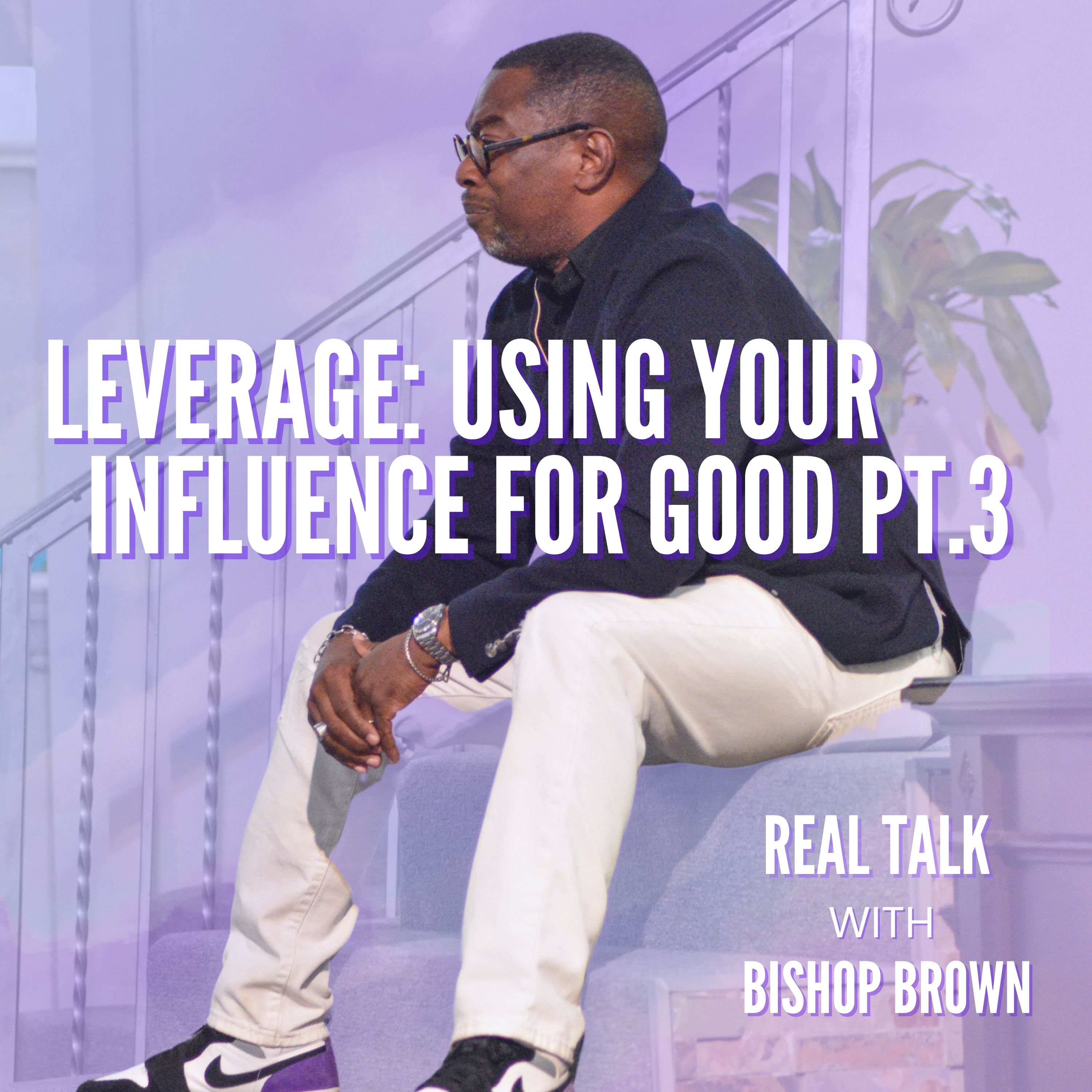 Leverage: Using Your Influence for Good Pt. 3 episode artwork