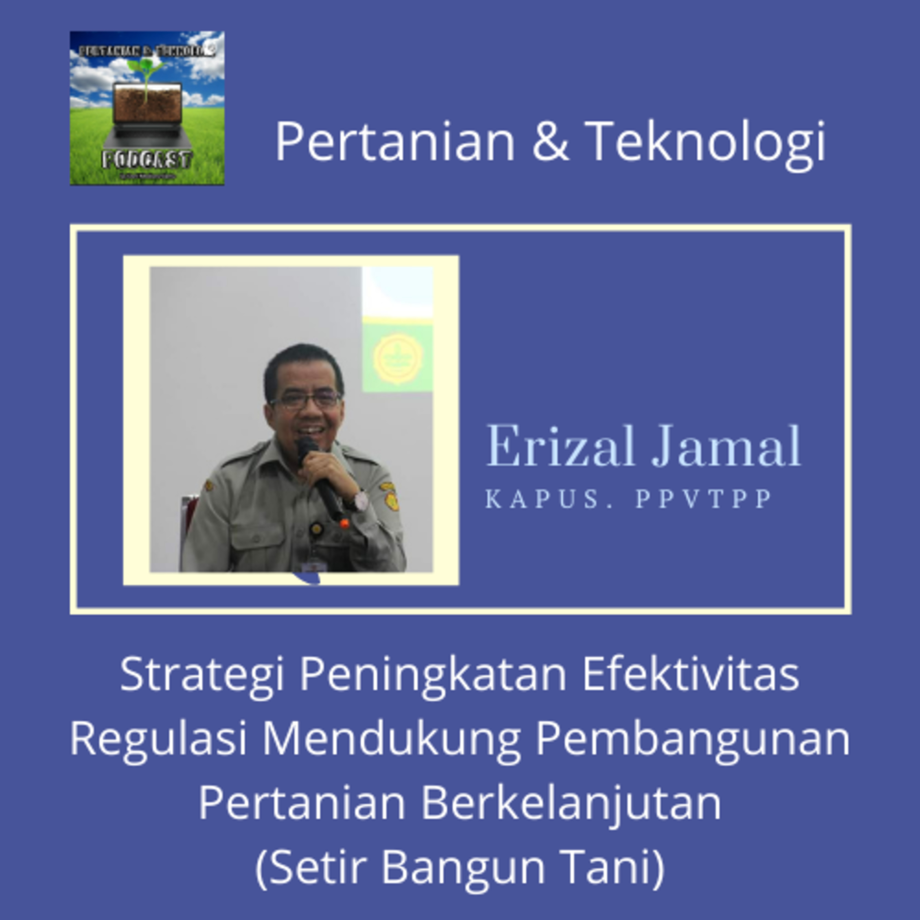 Epsd. #49 Spesial Bersama Prof. Dr. Erizal Jamal Ka. Pusat PVTPP, Sekjend Kementan.  episode artwork
