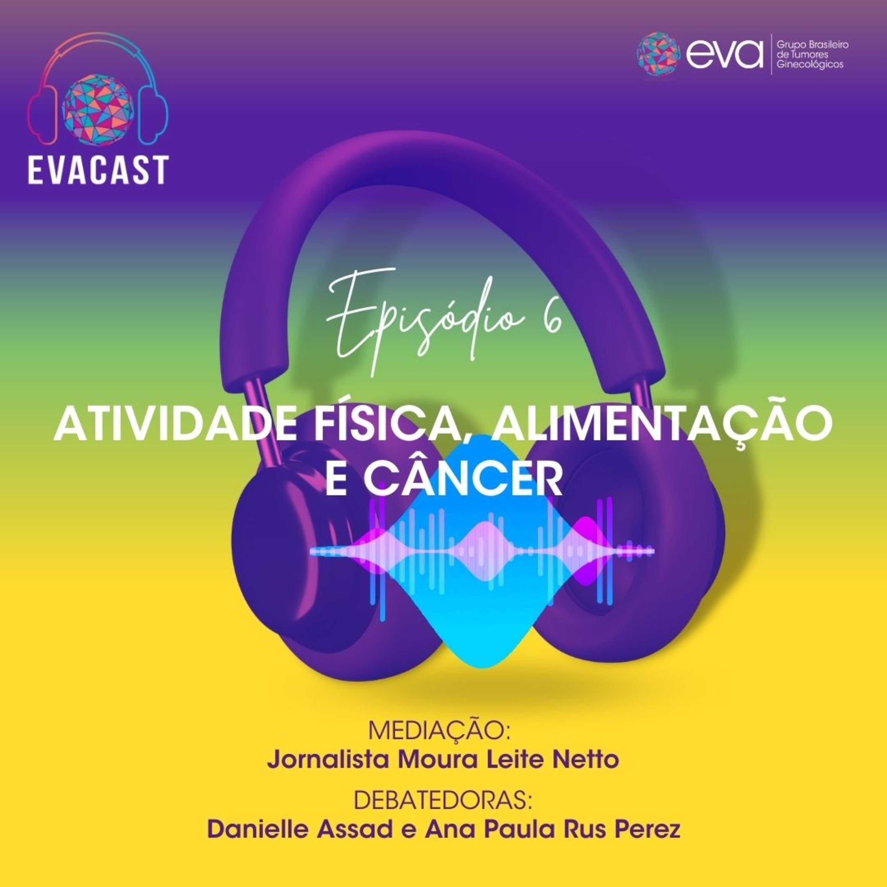 EVA CAST - o podcast do Grupo Brasileiro de Tumores Ginecológicos