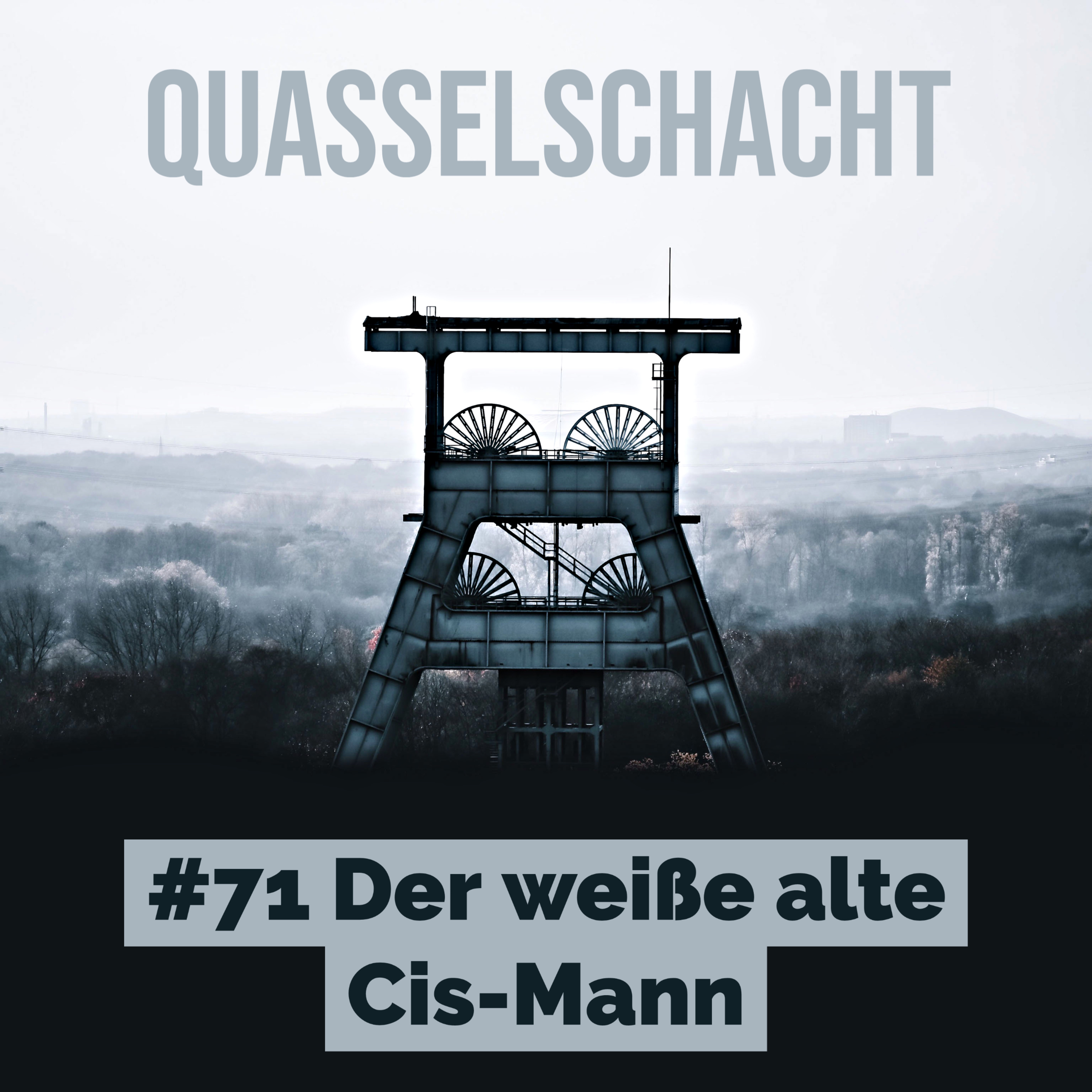 #71 Der weiße alte Cis-Mann