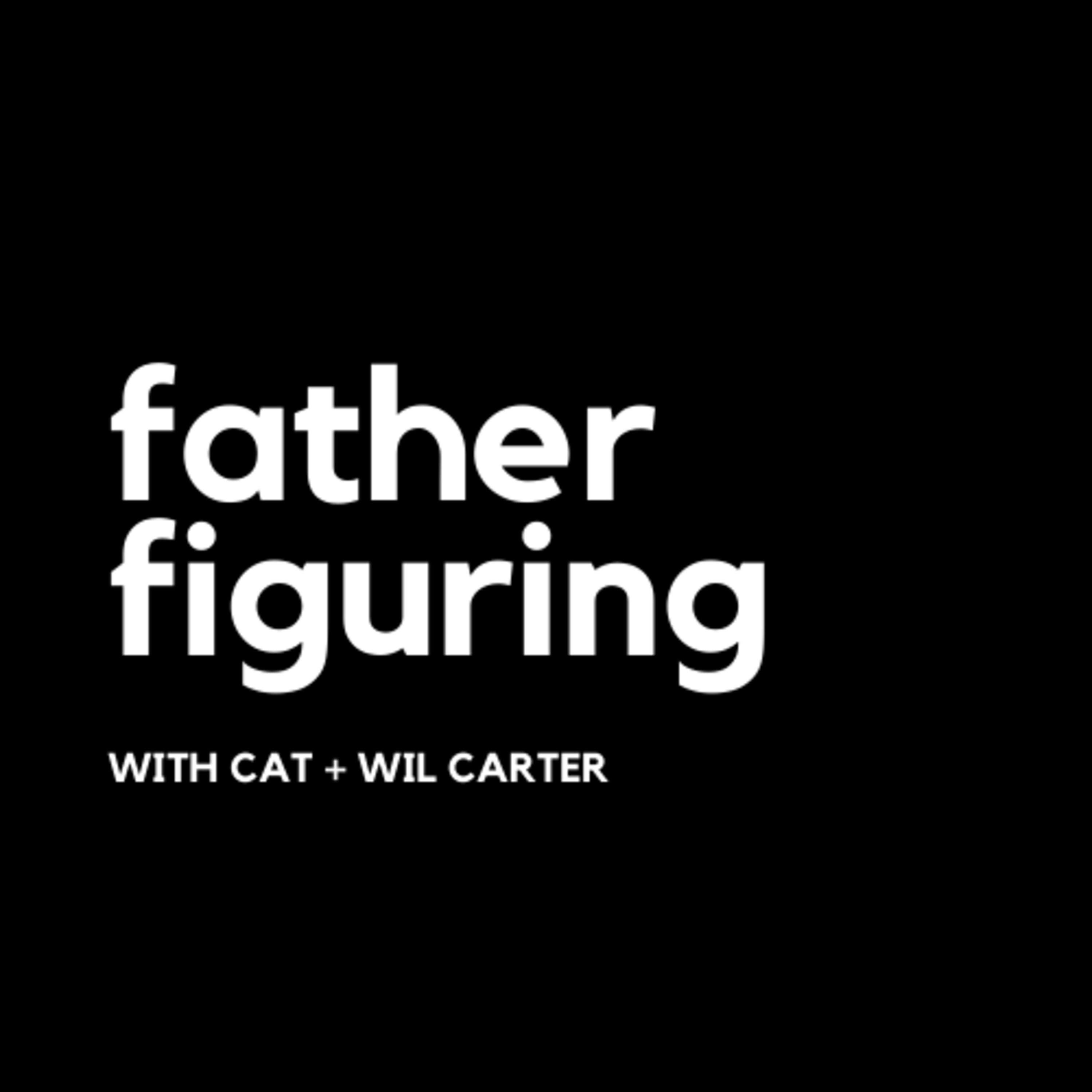 Episode 1: Father Figuring 101