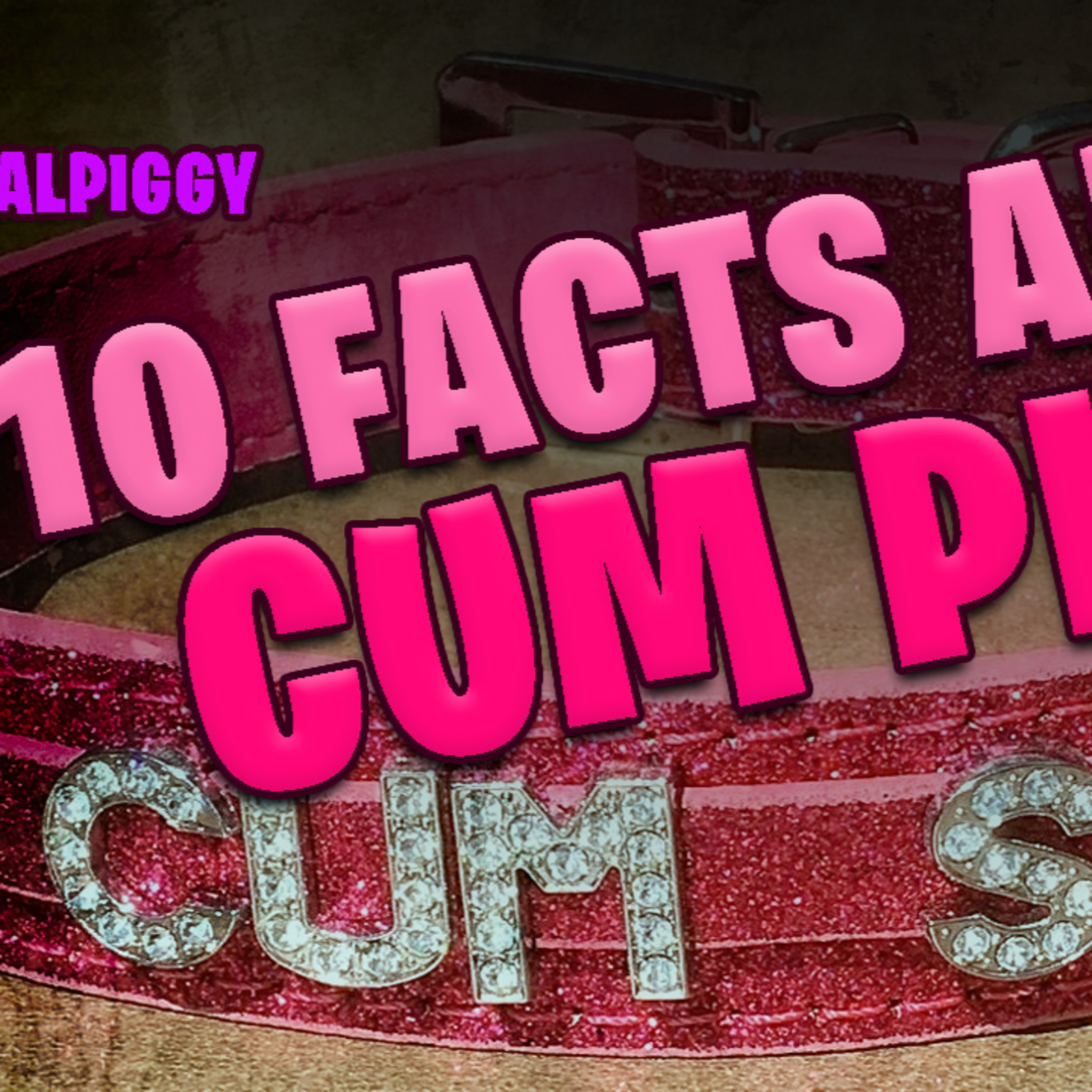10 Facts About Cum Play episode artwork
