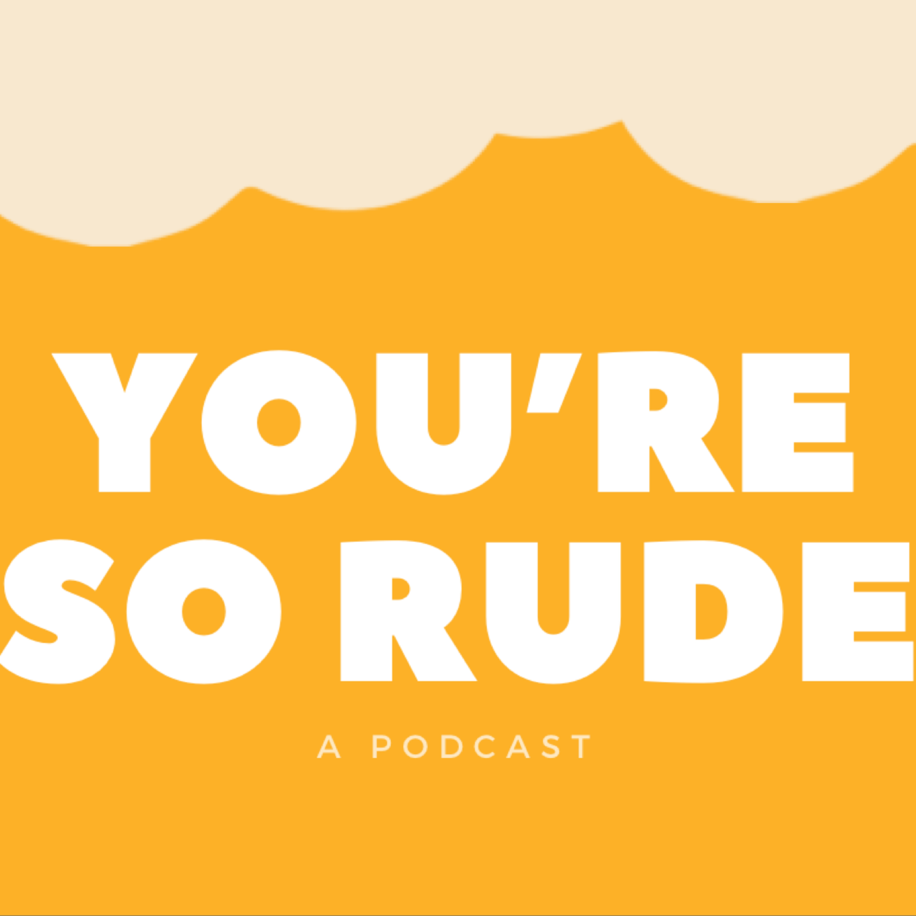 You\'re So Rude: A Podcast