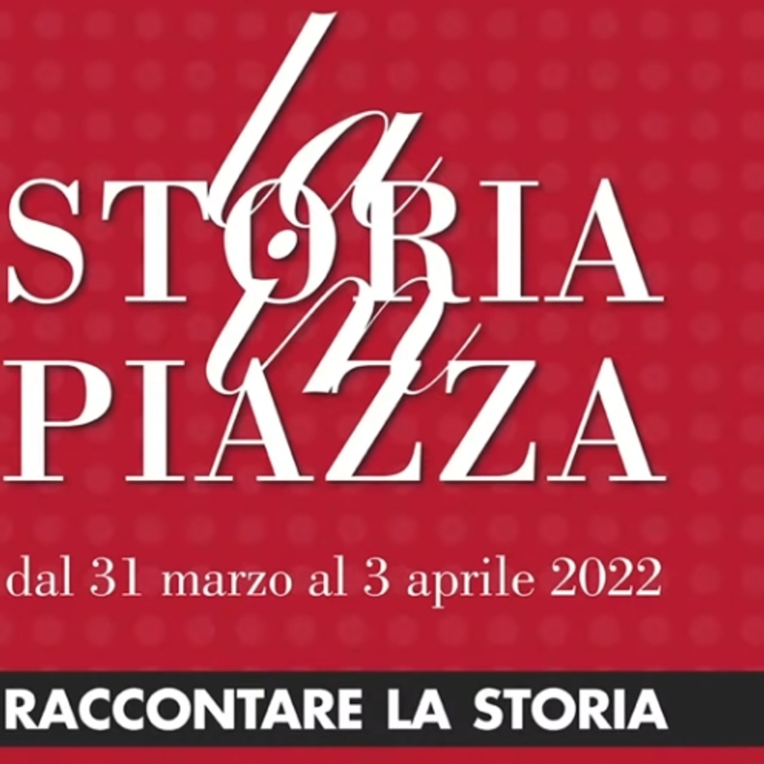 La Storia in Piazza 2022 "La Public History in Italia: una disciplina non più senza nome" episode artwork