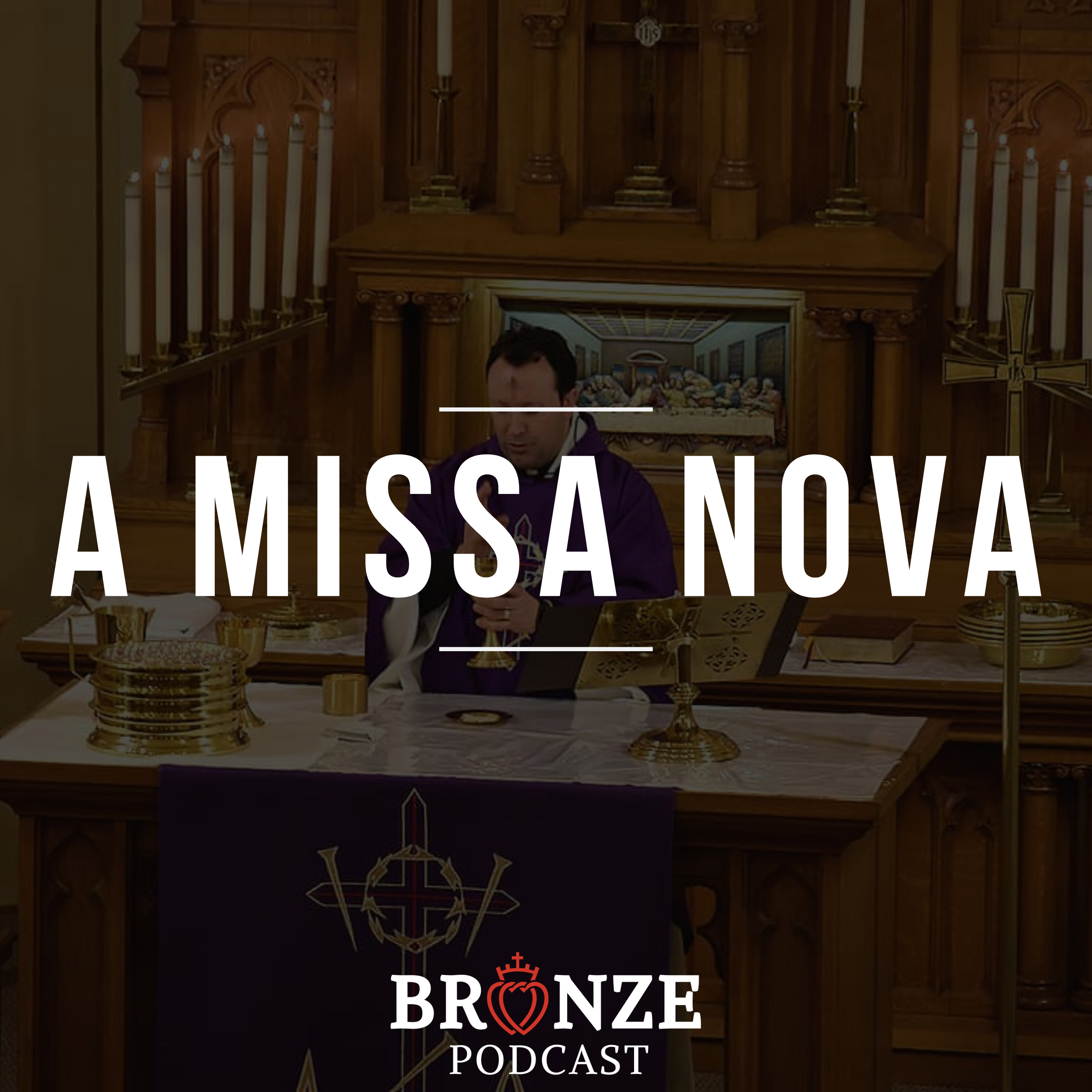 #51 - A Missa Nova