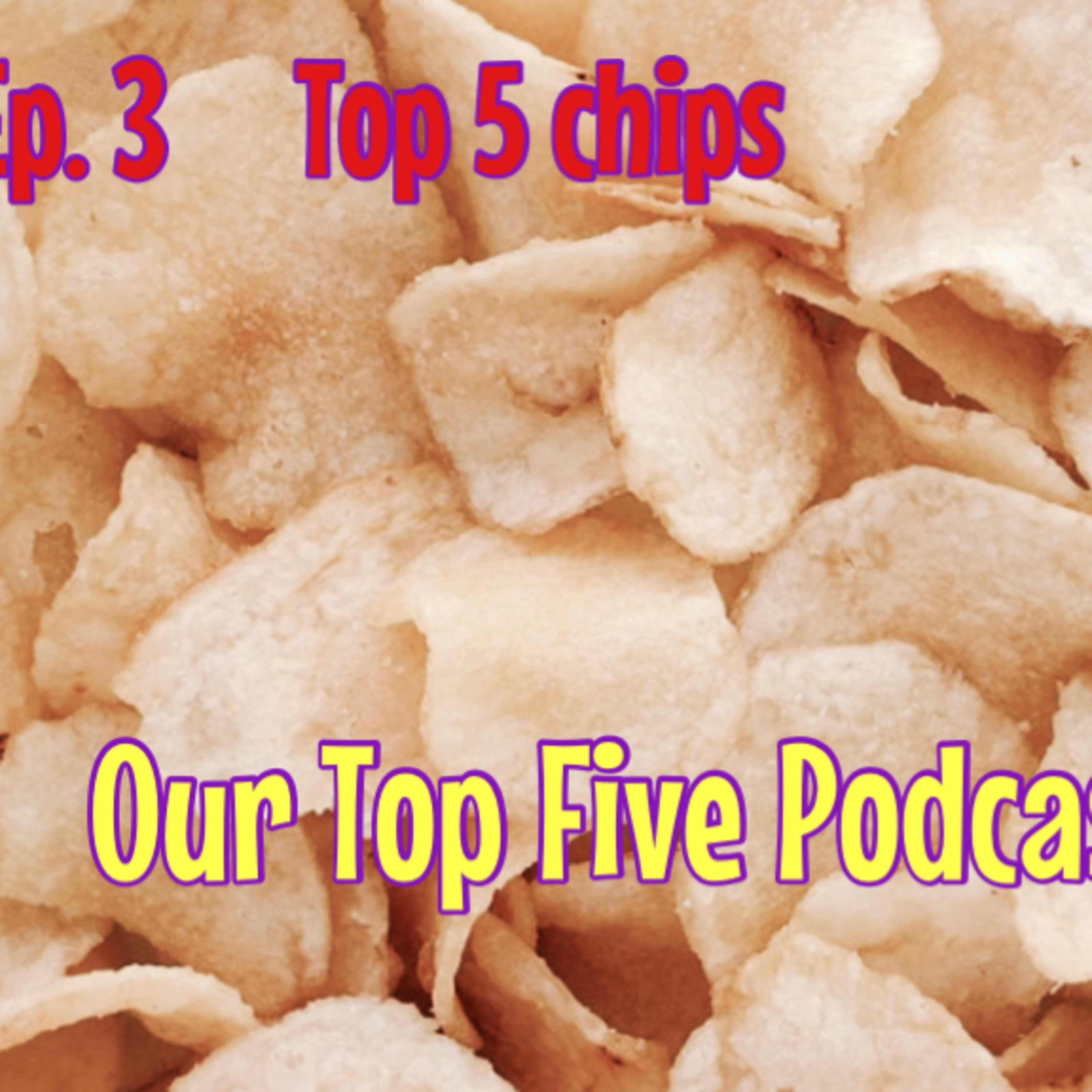 Top 5 chips episode artwork