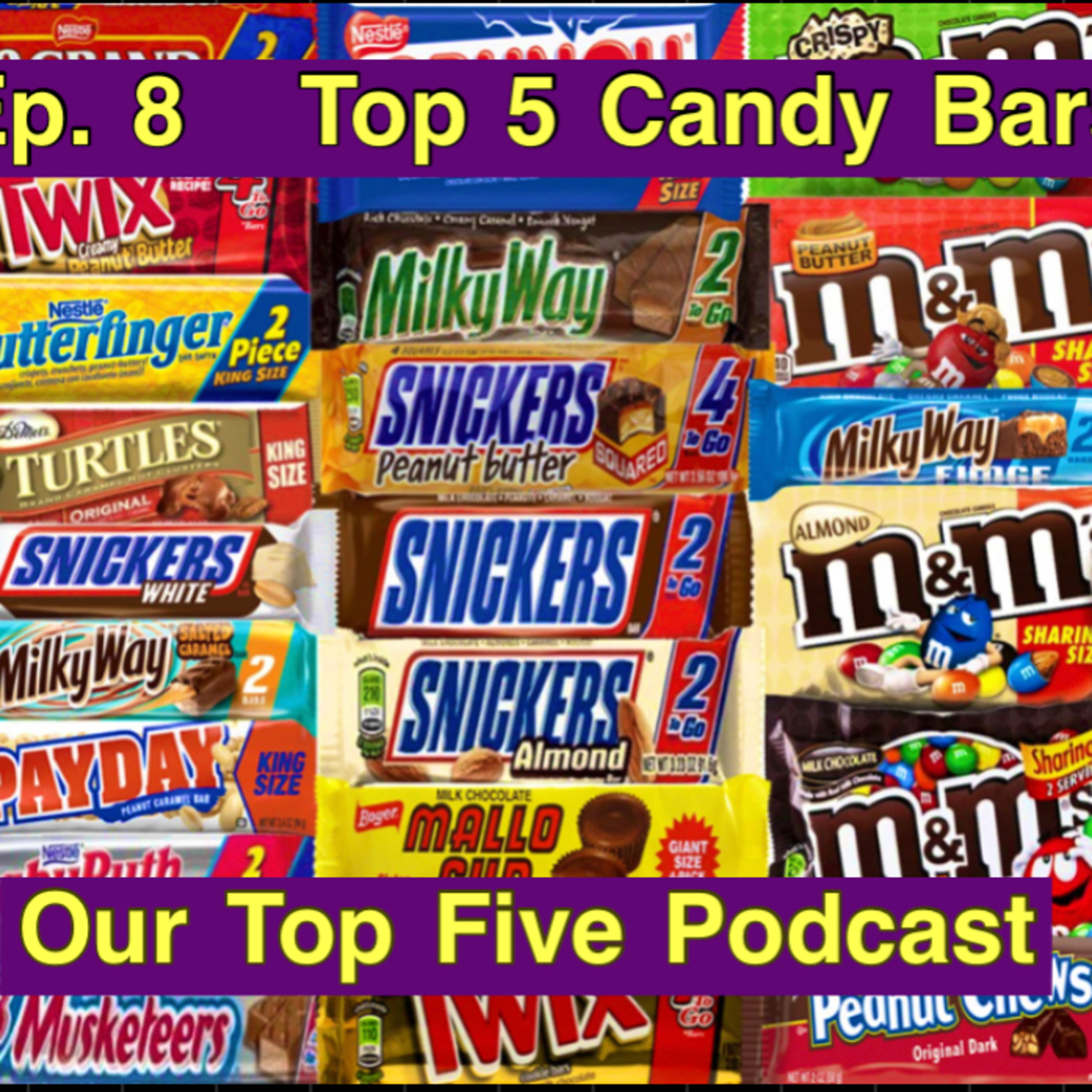 Episode 8 - Top Five Candy Bars episode artwork