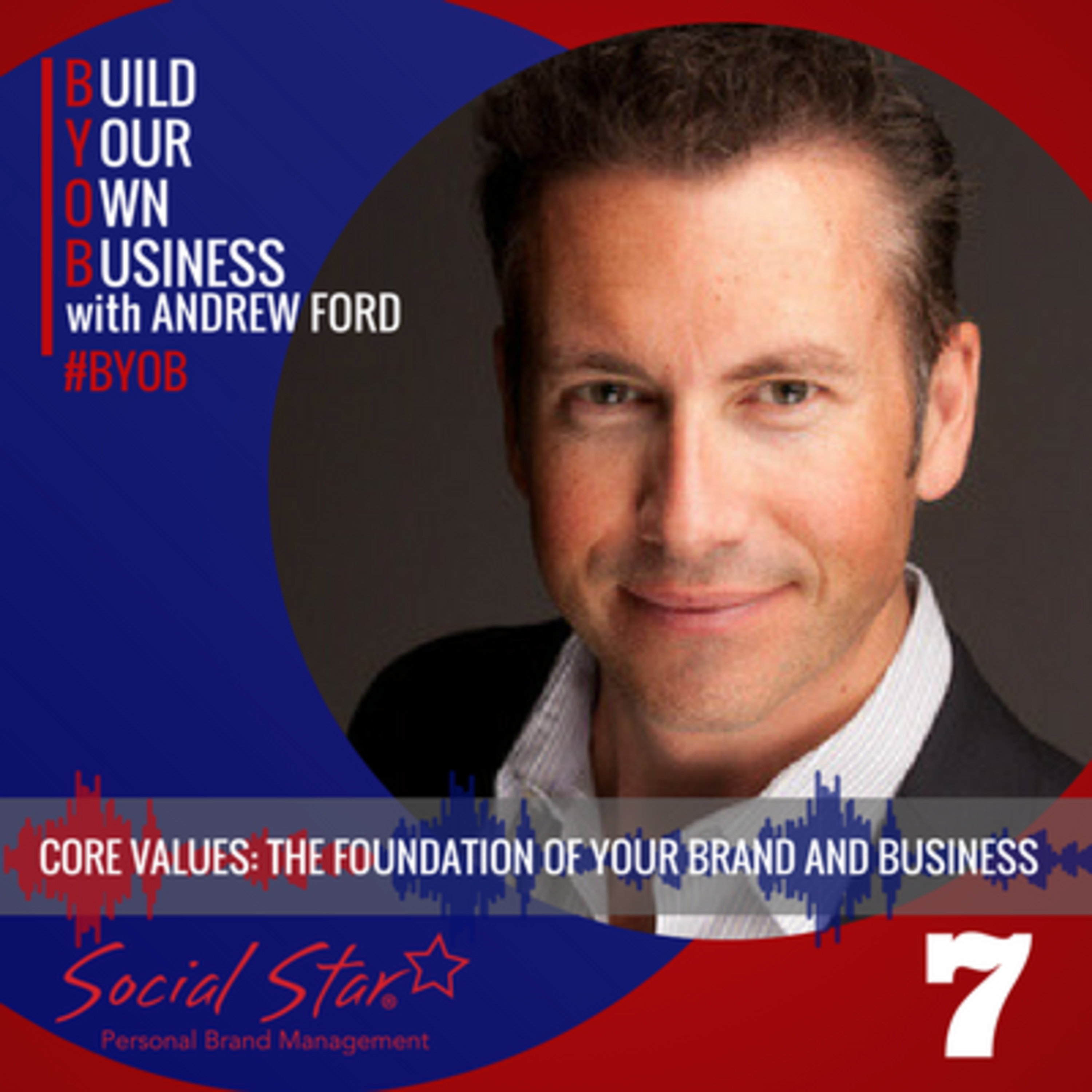 BYOB 07 - Core Values: the foundation of your brand and business episode artwork