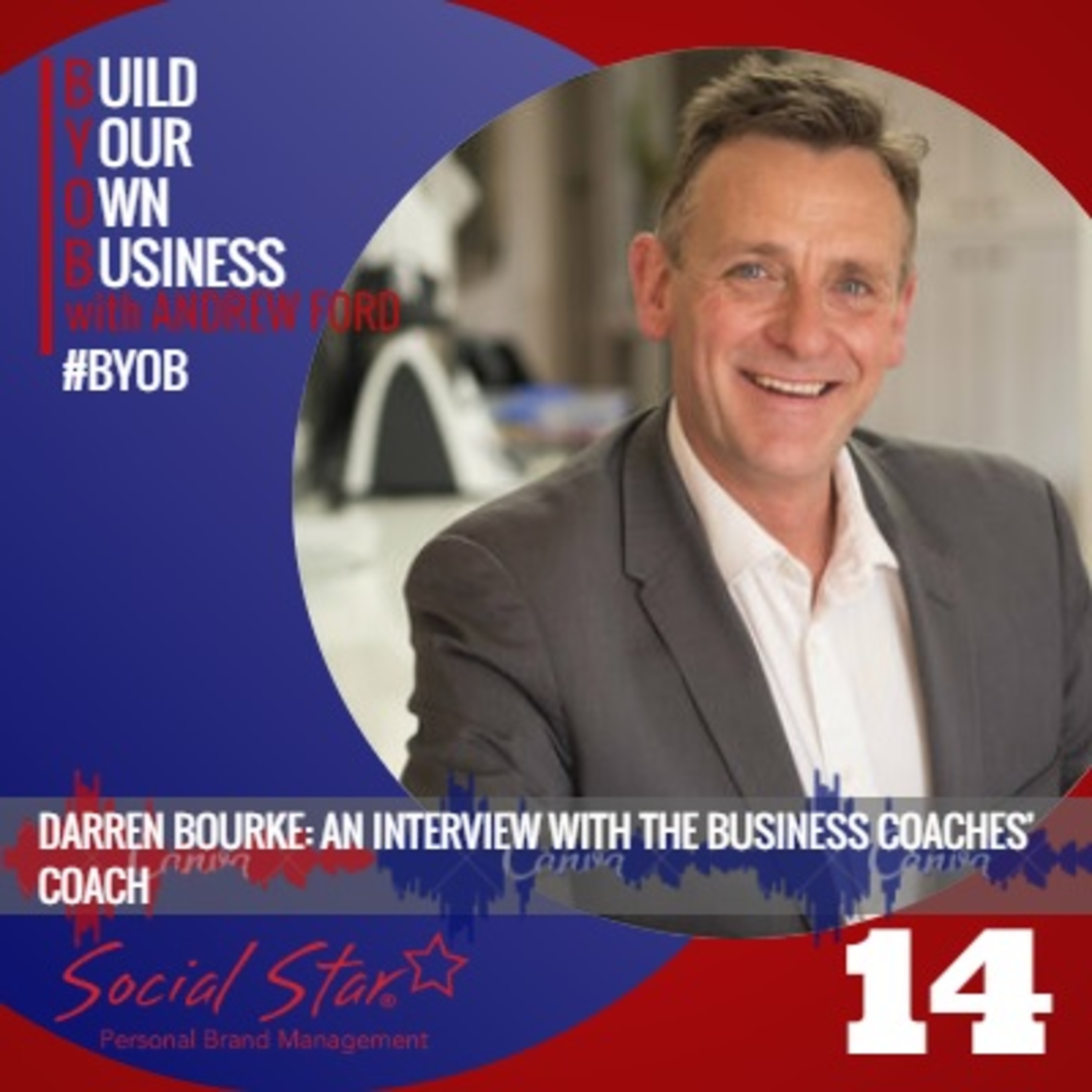 BYOB 14 - An interview with the Business Coaches' Coach. How Darren Bourke escaped corporate episode artwork