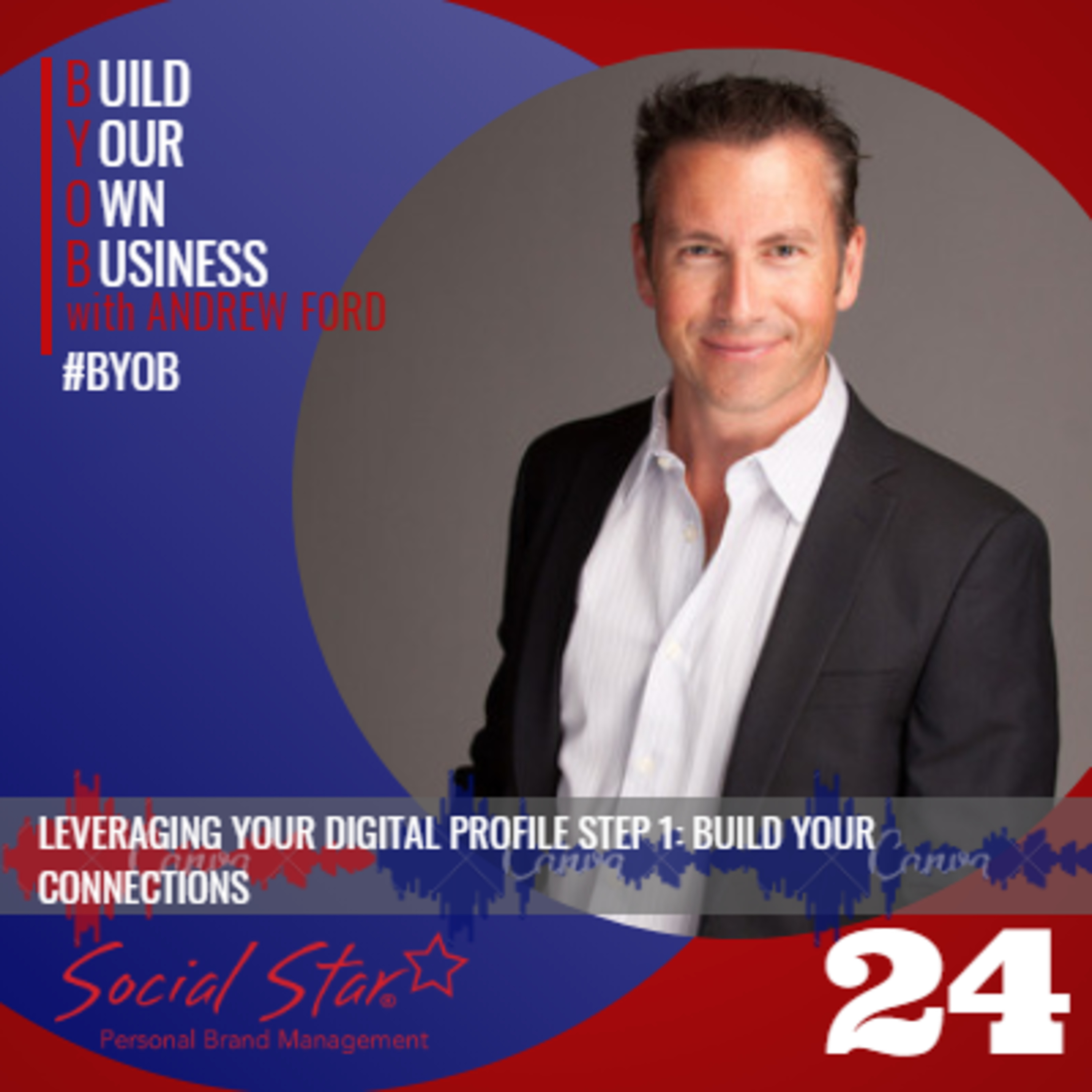 BYOB 24 - Leveraging your digital profile step 1: build your connections episode artwork