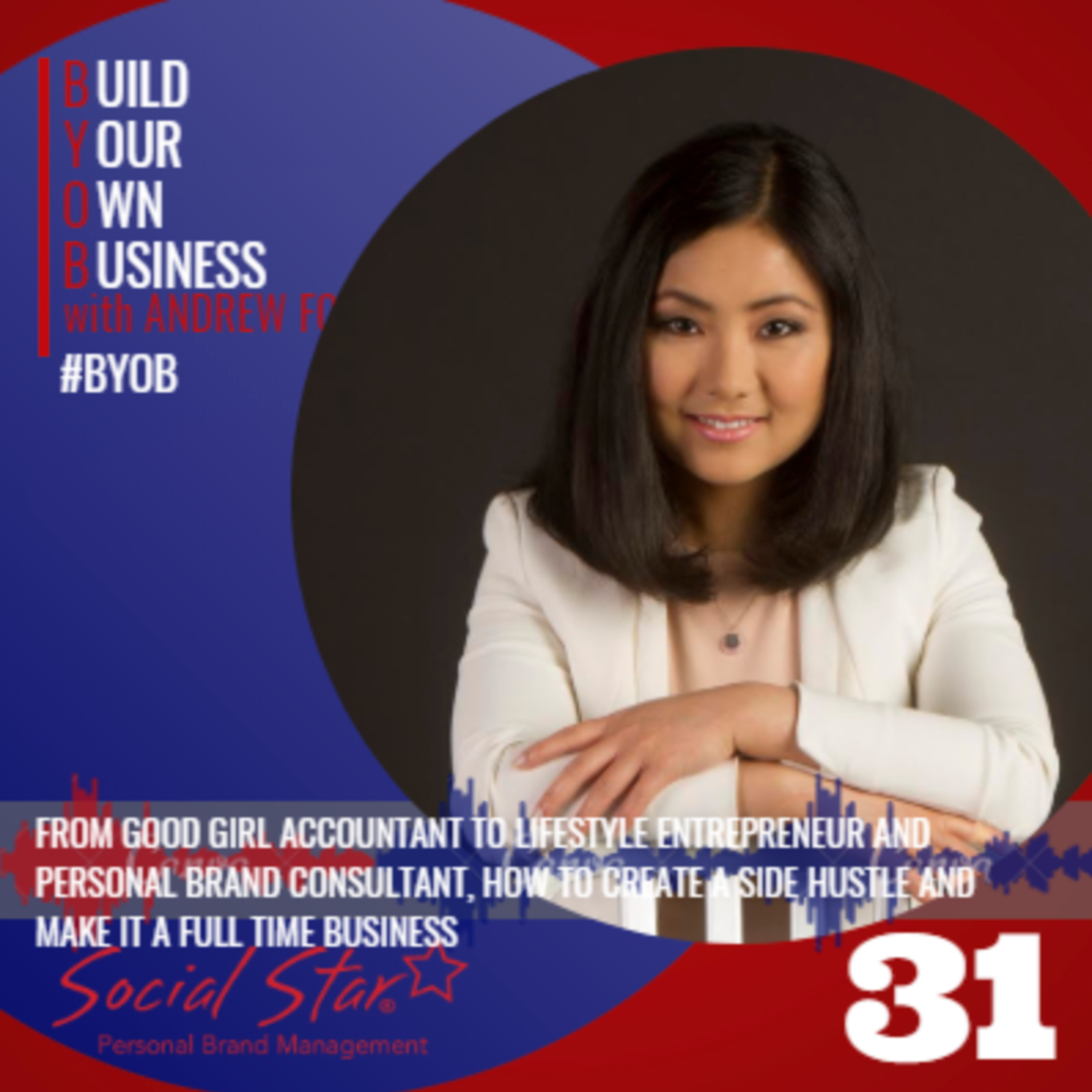 BYOB 31 - From good girl accountant to lifestyle entrepreneur and Personal Brand Consultant, How to create a side hustle and make it a full time business episode artwork