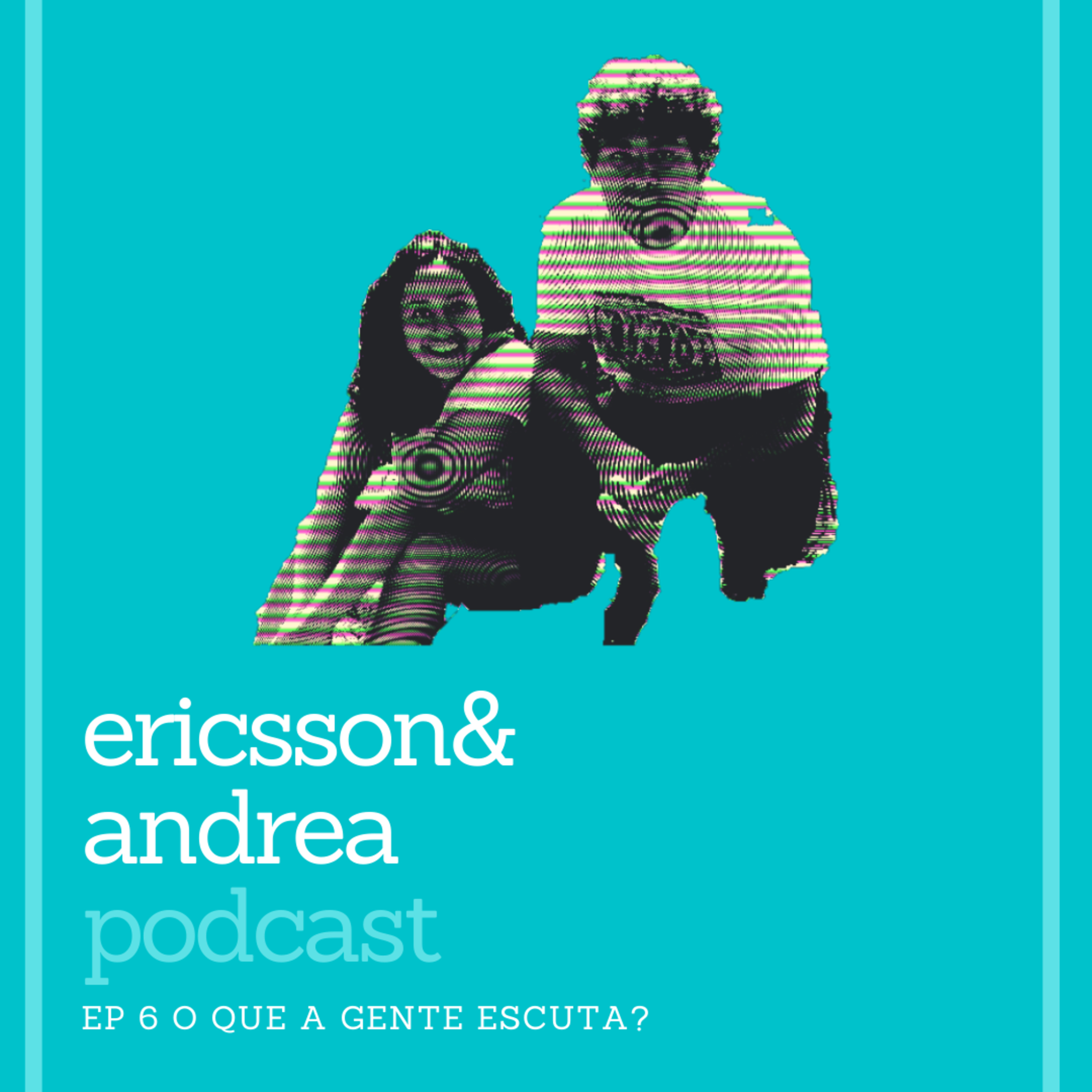 ericsson&andrea podcast