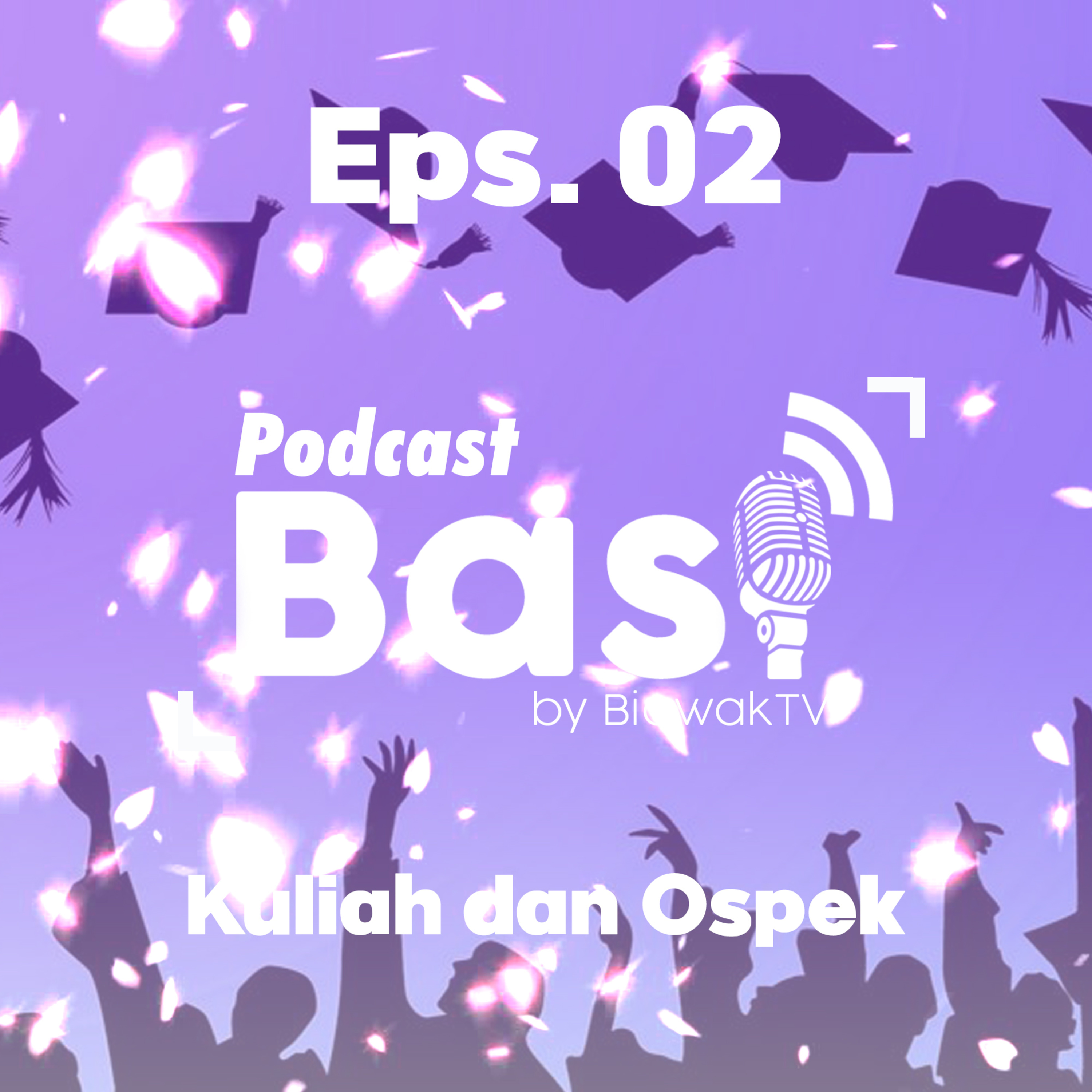 Kuliah dan Ospek | Basi Eps. 02