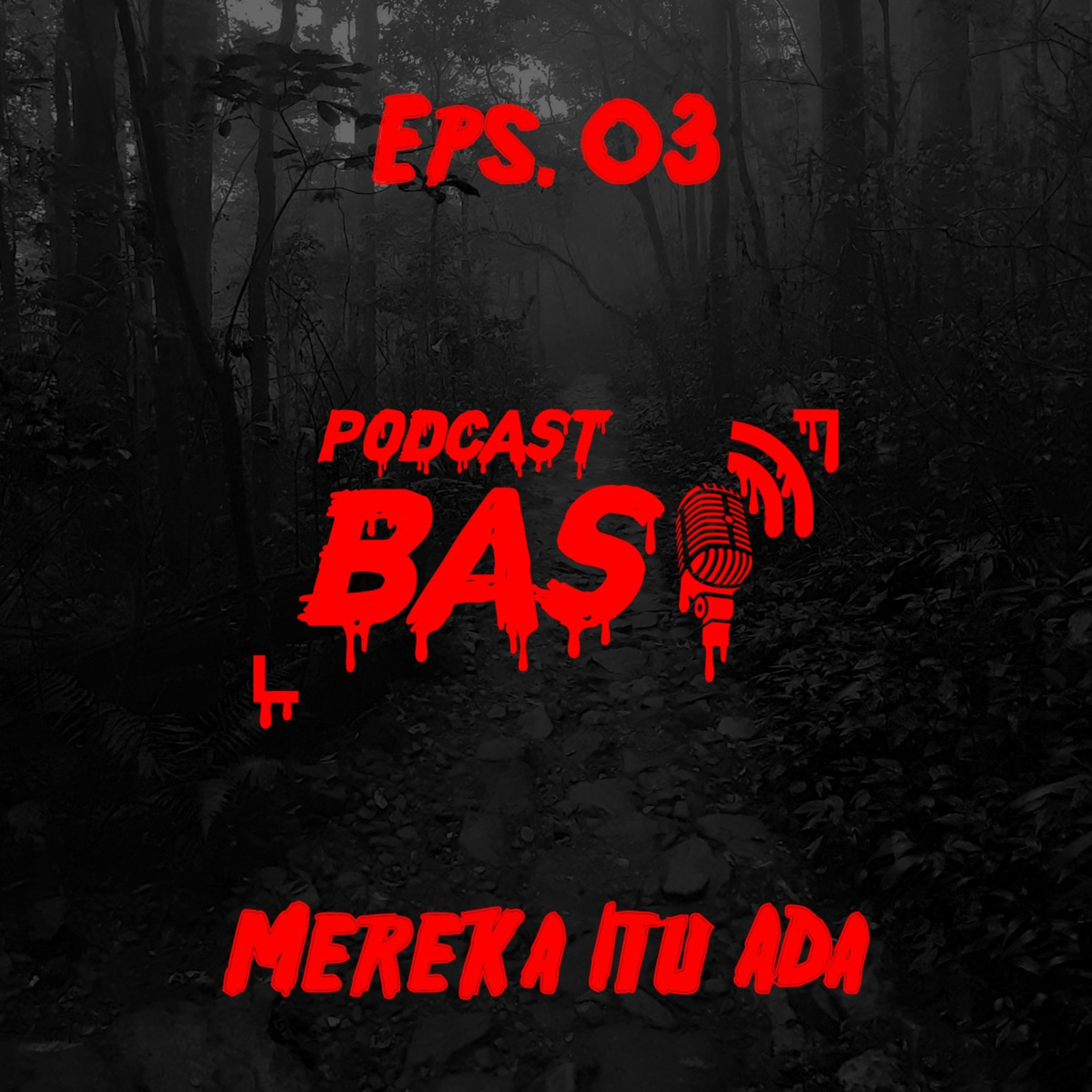 "MEREKA" ITU ADA | BASI HORROR #3