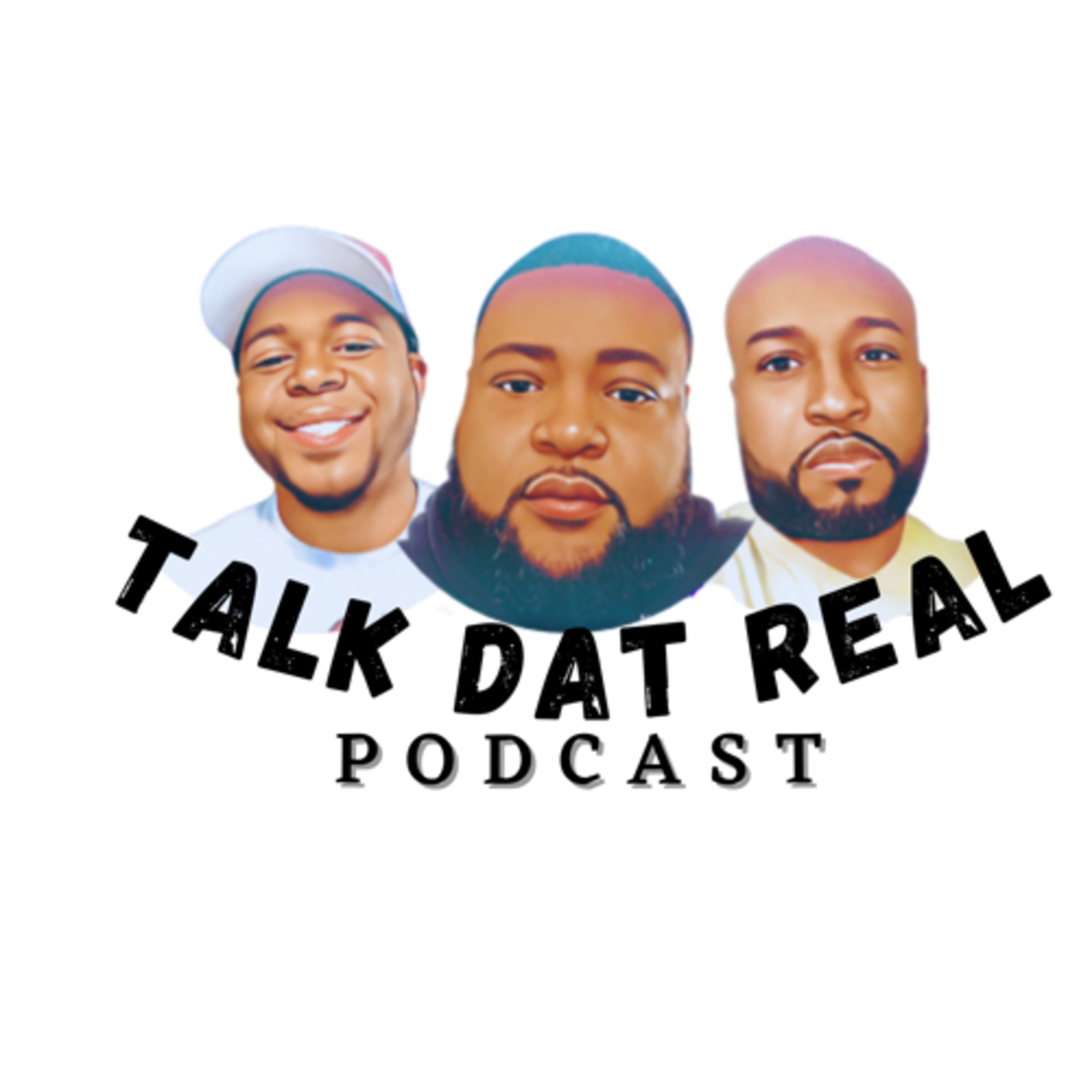 Talk Dat Real Podcast