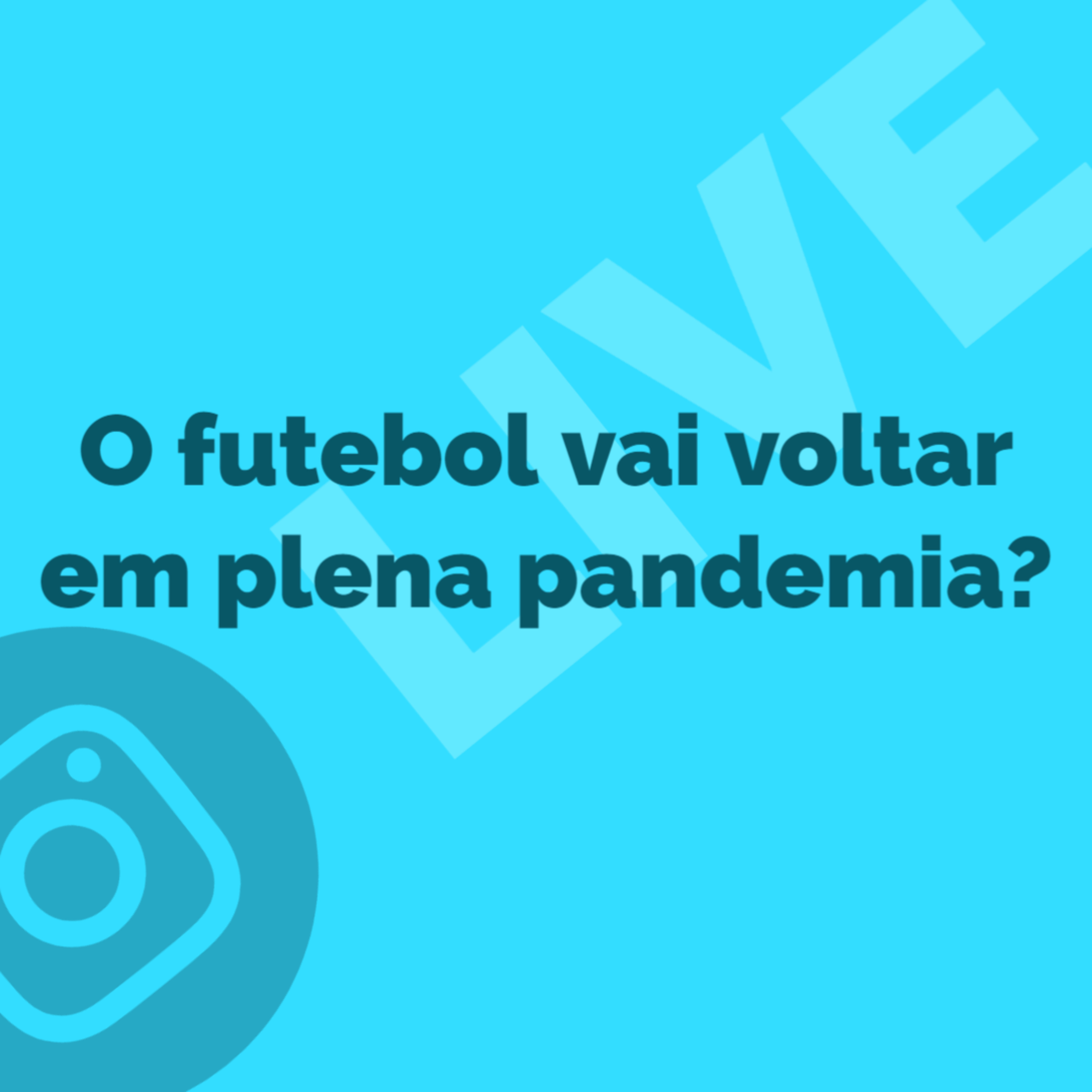 LIVE DA SEMANA: O futebol vai voltar no Brasil em plena pandemia? (03-05-2020) episode artwork